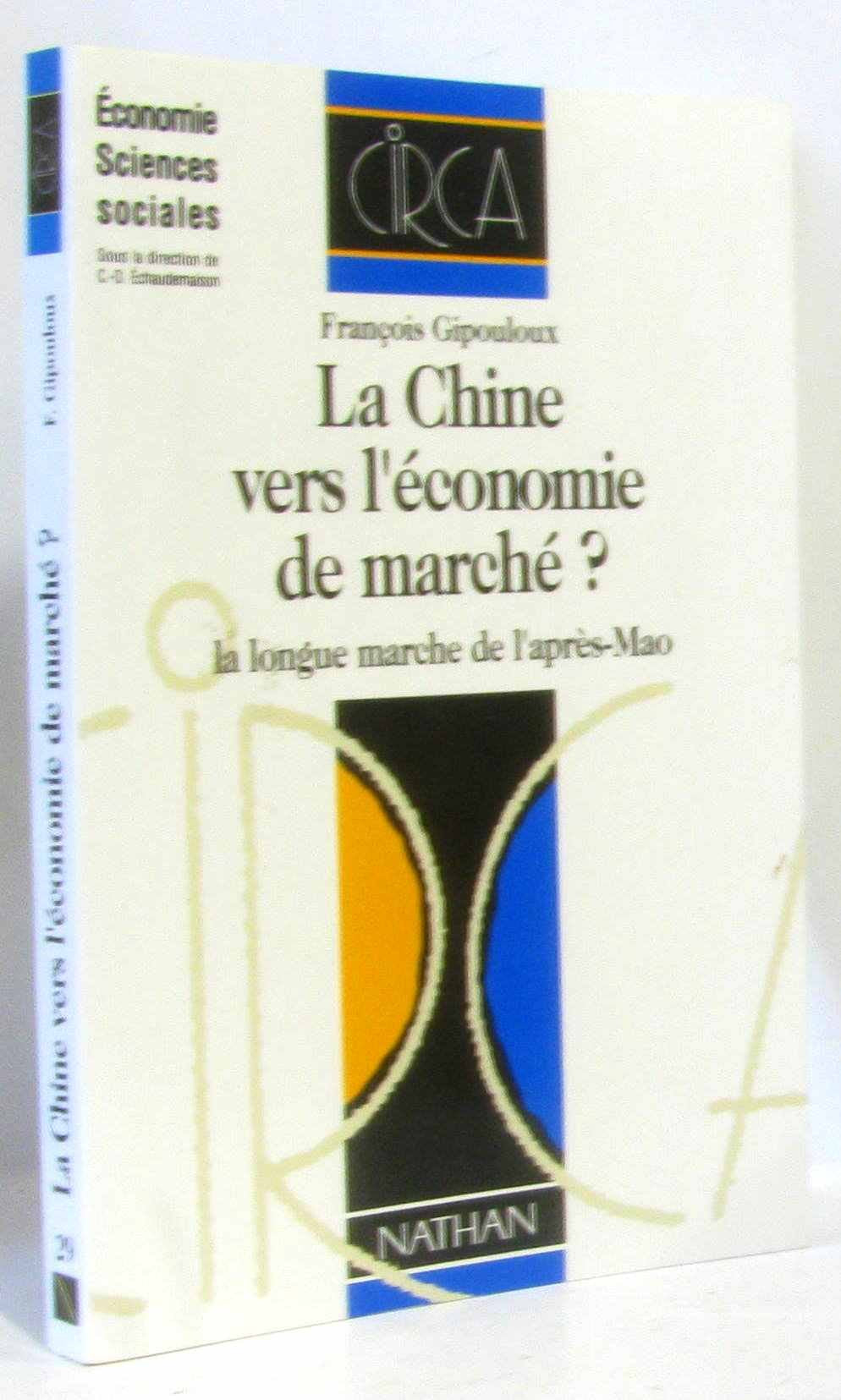 La Chine Vers L'Economie De Marche ? La Longue Marche De L'Apres-Mao 9782091800912