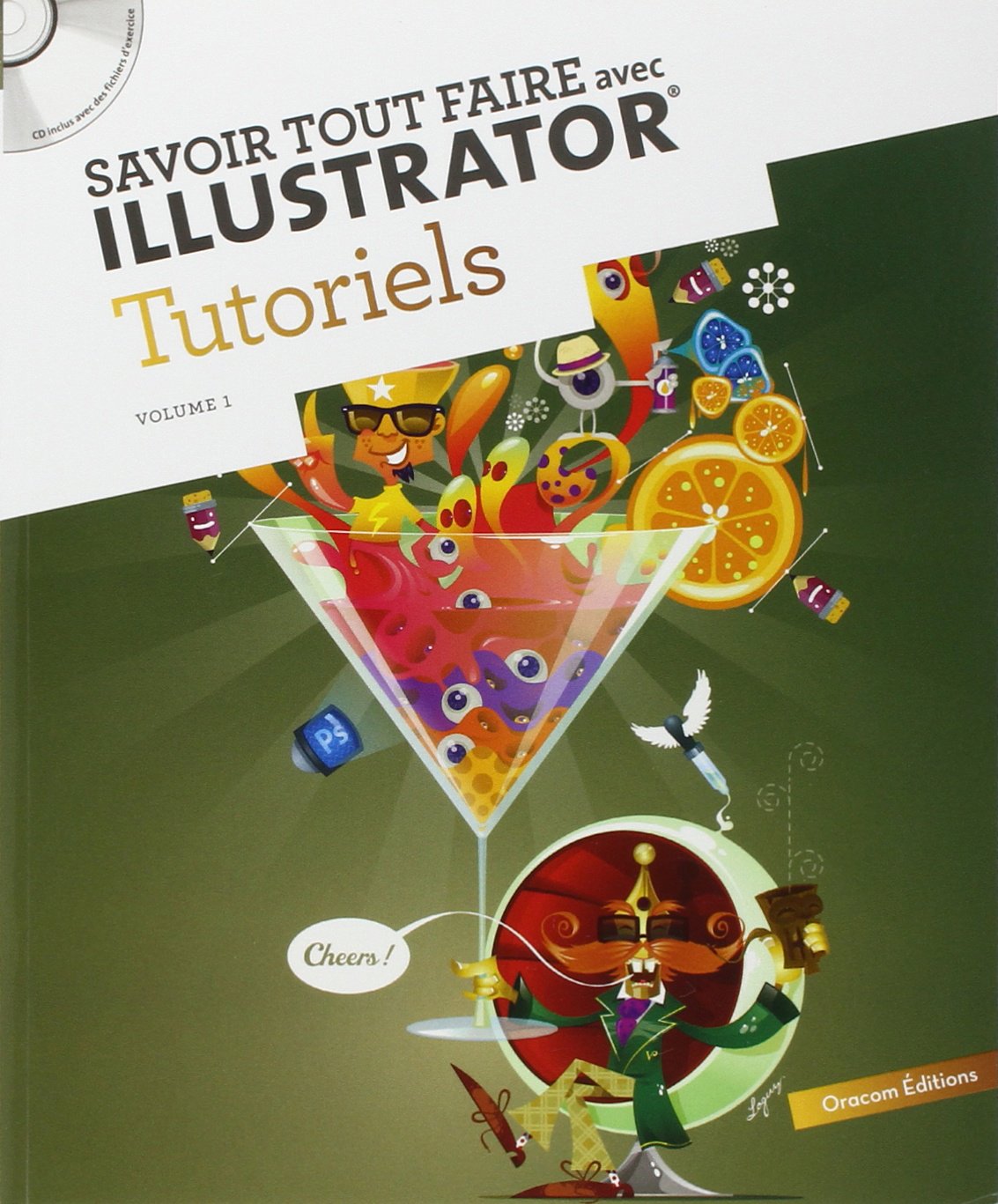 Savoir tout faire avec Illustrator: Tutoriels Volume 1 9782361450571