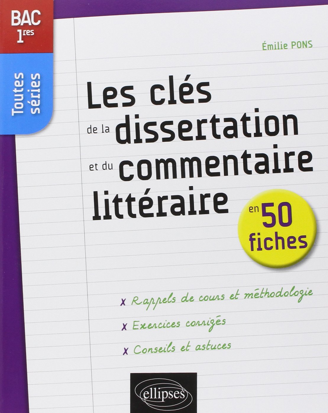 Les clés de la dissertation et du commentaire littéraire en 50 fiches, 1e toutes séries 9782729884321
