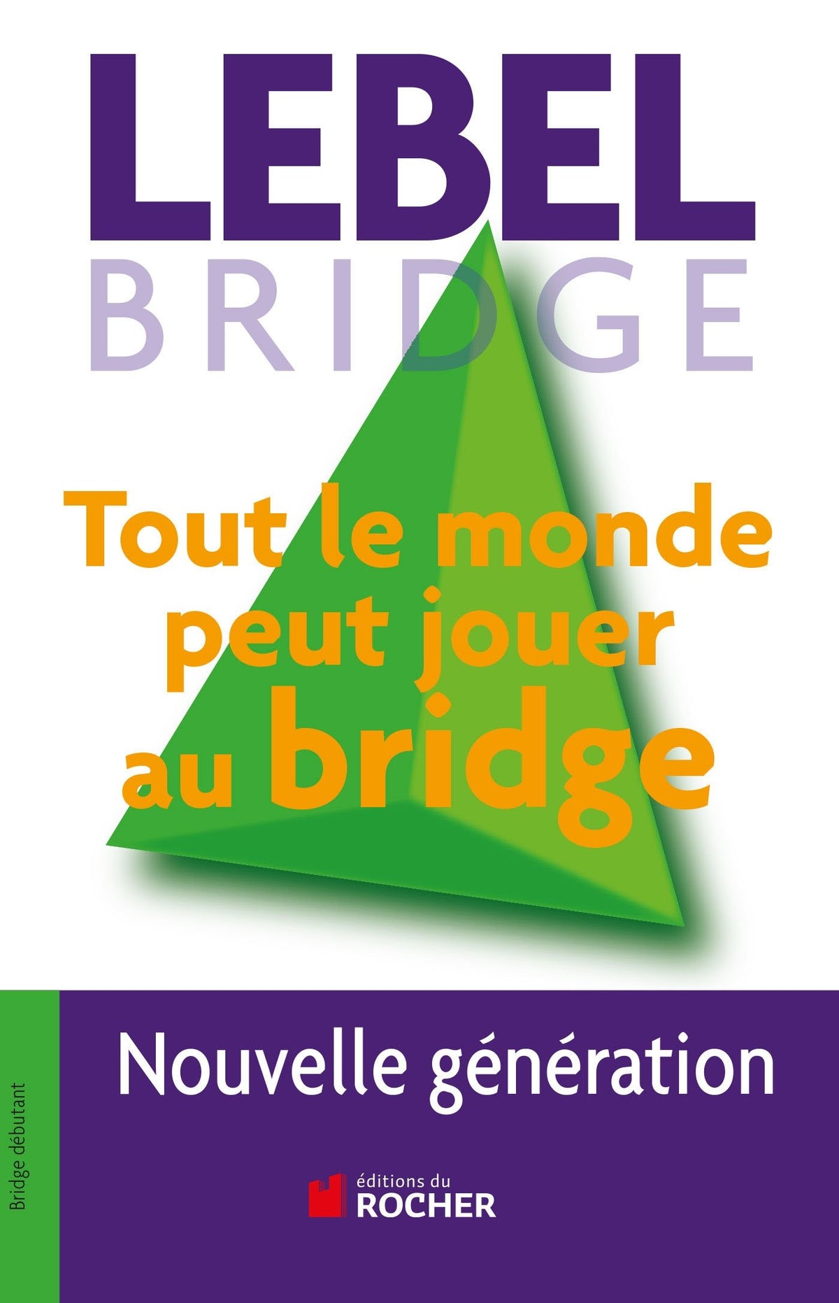 Tout le monde peut jouer au bridge: Nouvelle génération 9782268074108