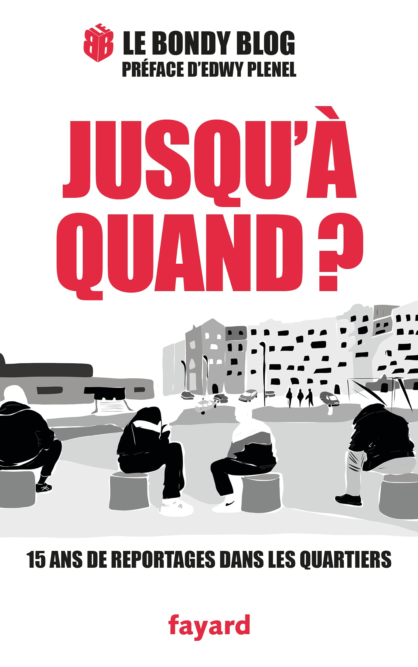 Jusqu'à quand ?: 15 ans de reportages dans les quartiers 9782213717715