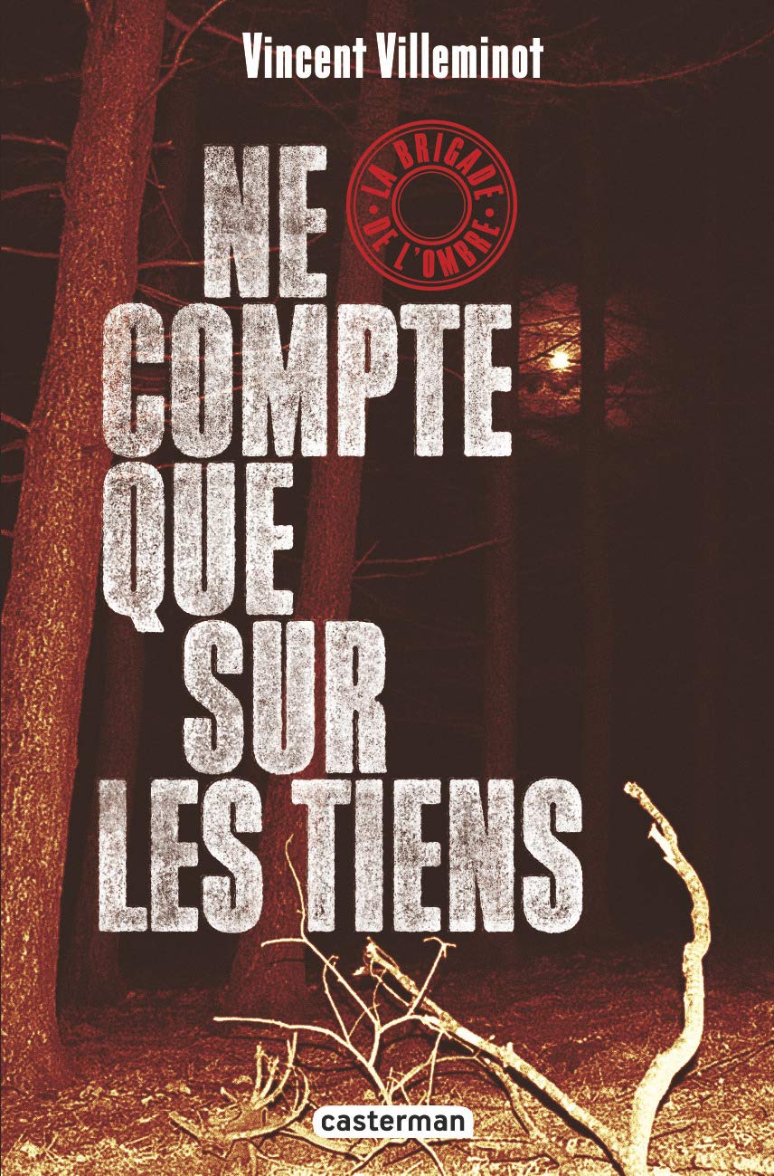 La brigade de l'ombre: Ne compte que sur les tiens (3) 9782203122185