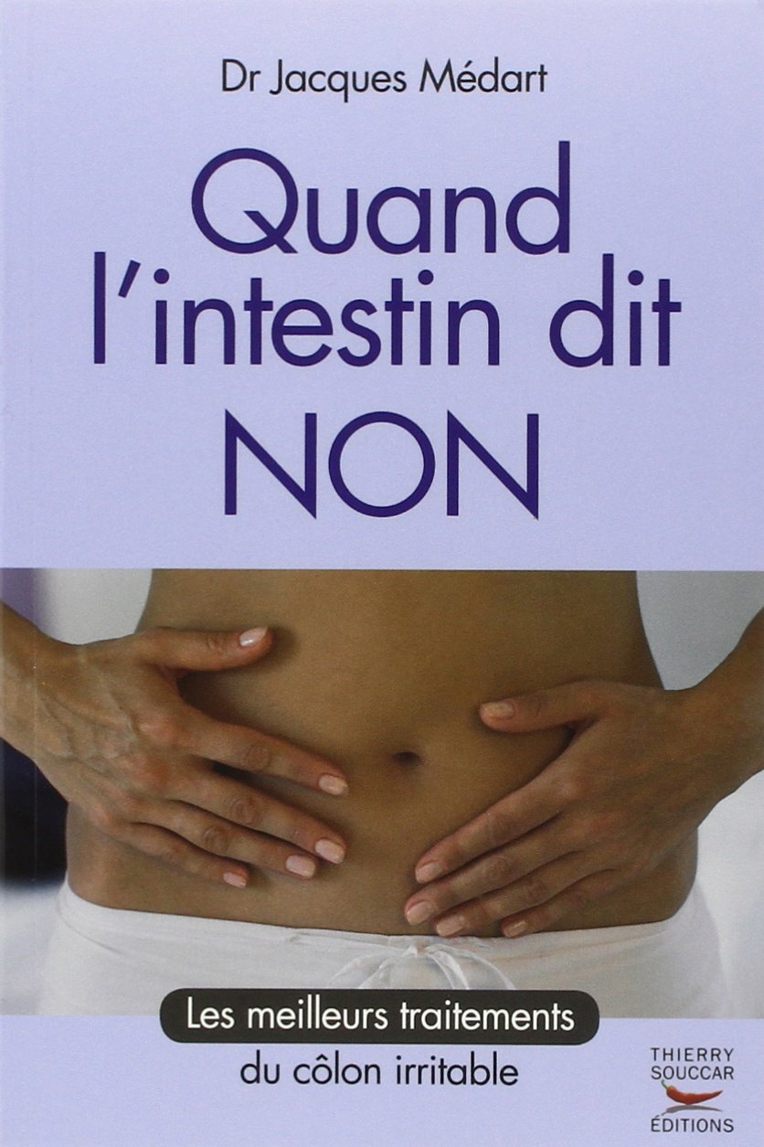Quand l'intestin dit non : les meilleurs traitements du côlon irritable 9782916878164