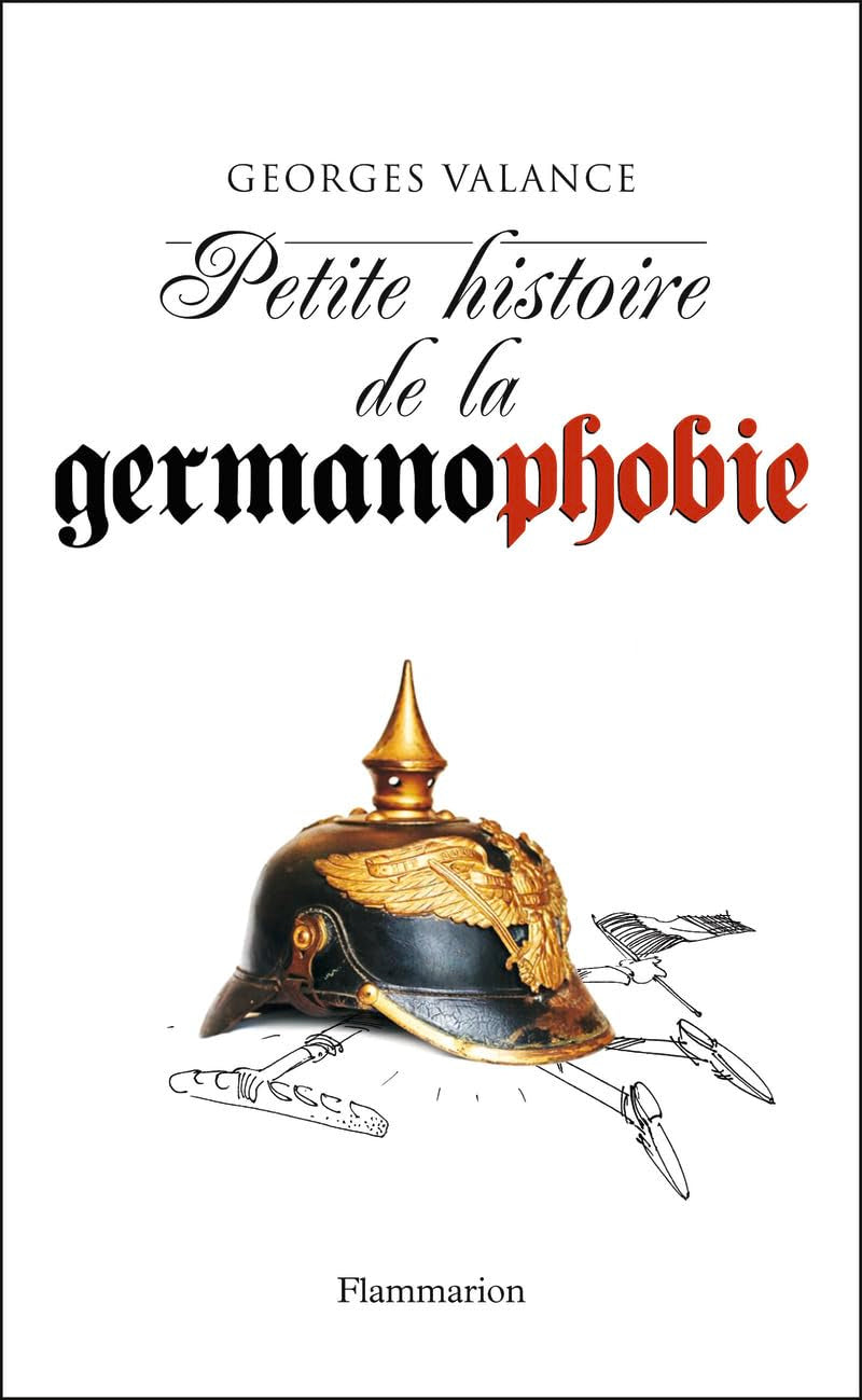 Petite histoire de la germanophobie 9782081301849