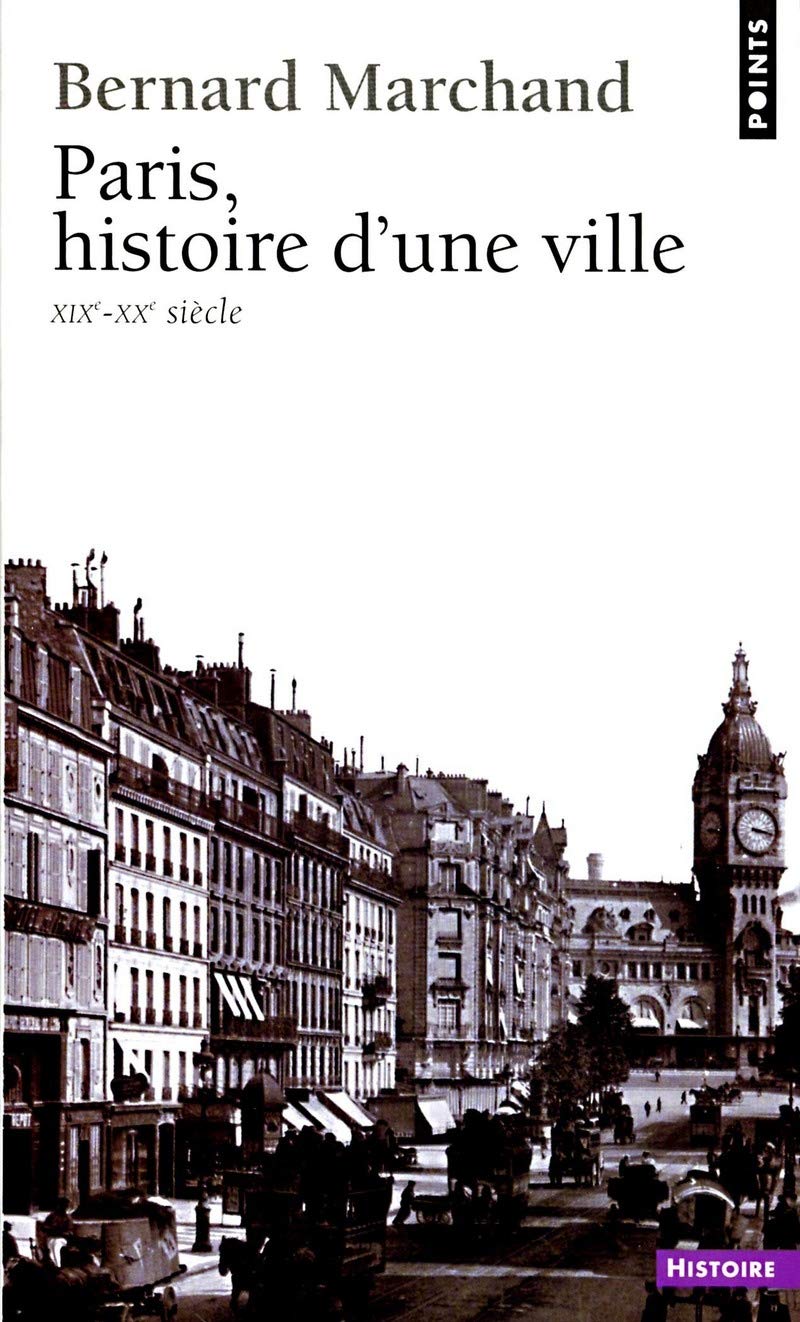 Paris, histoire d'une ville : XIXe-XXe siècle 9782020128643