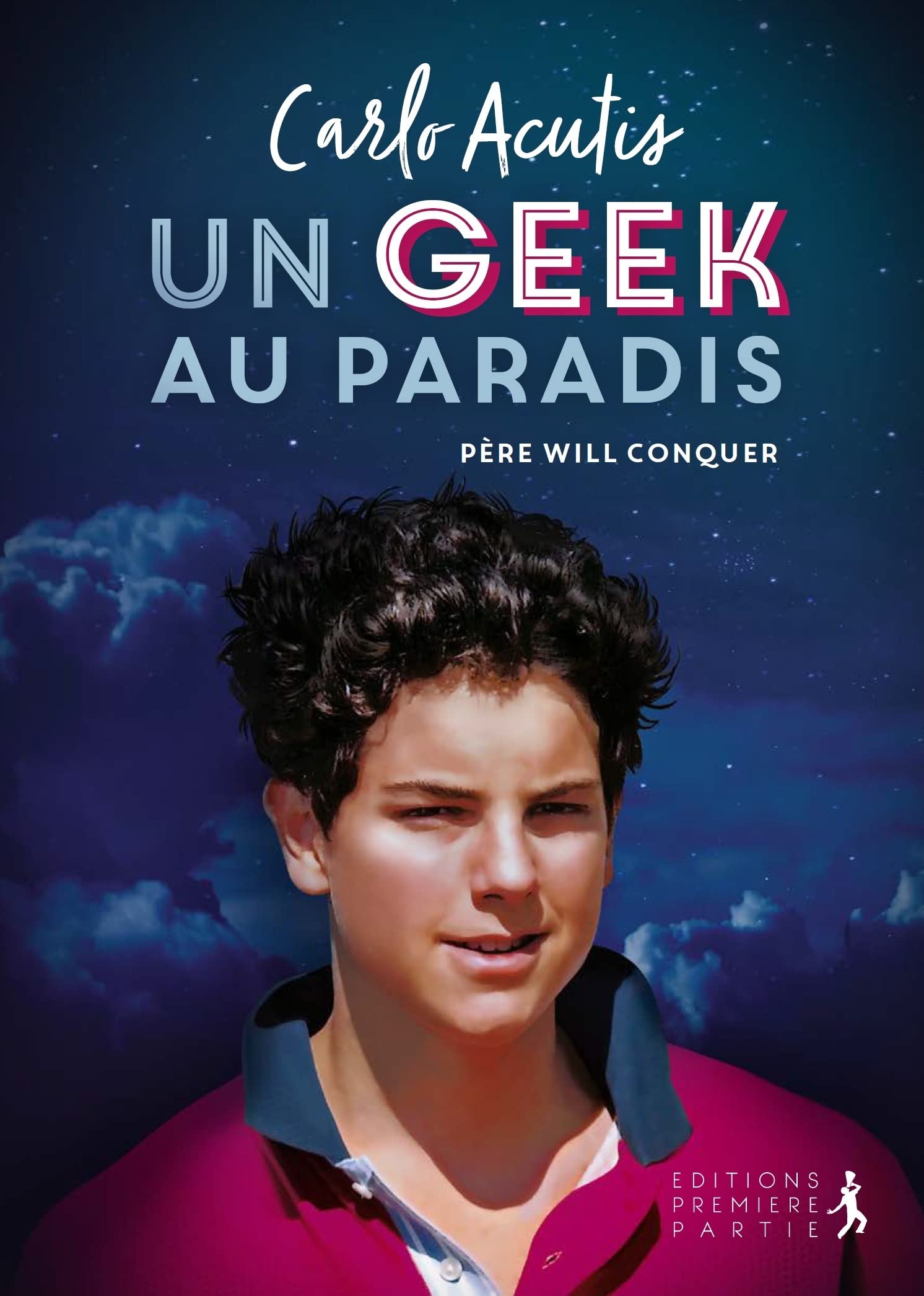 Carlo ACUTIS. Un geek au Paradis 9782365261890