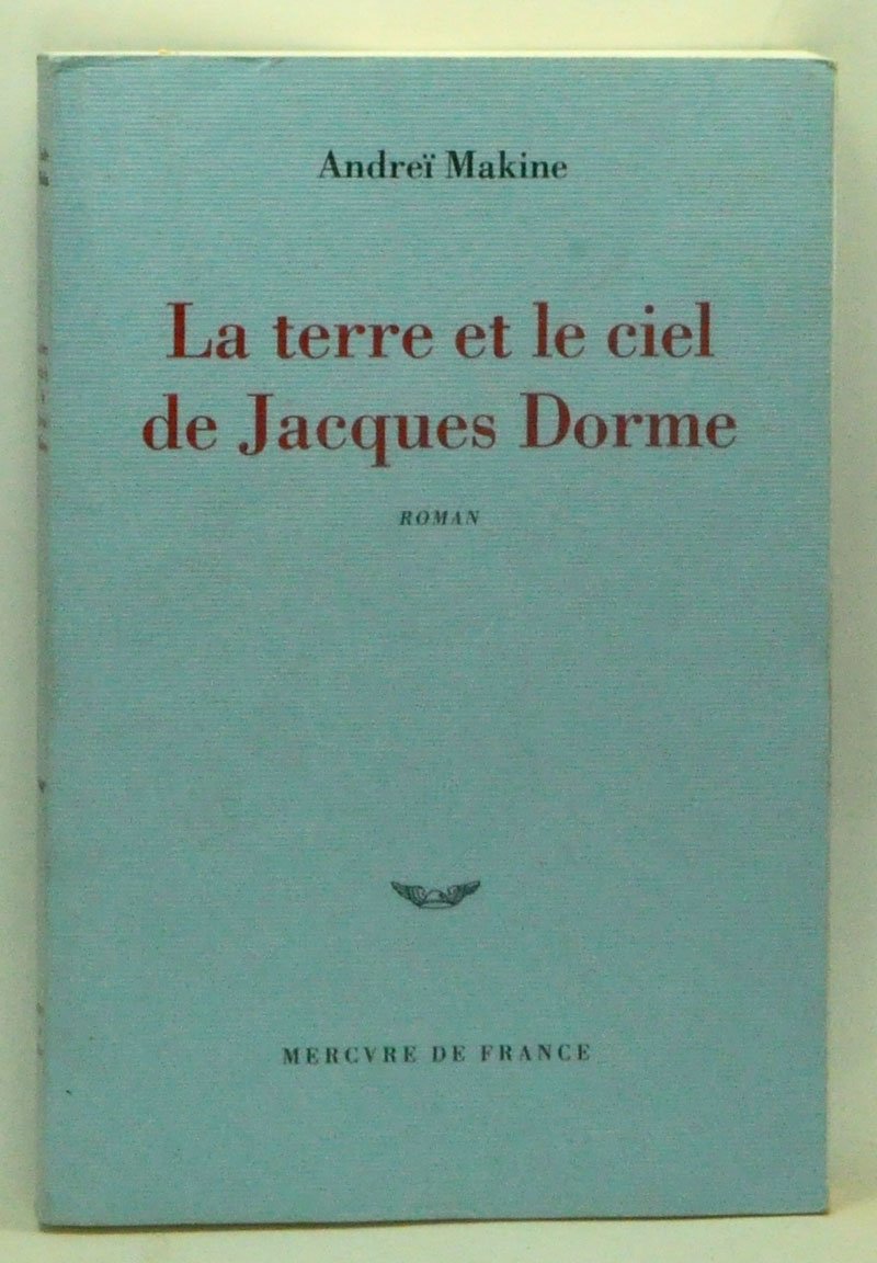 La terre et le ciel de Jacques Dorme. Roman. 9782702881026