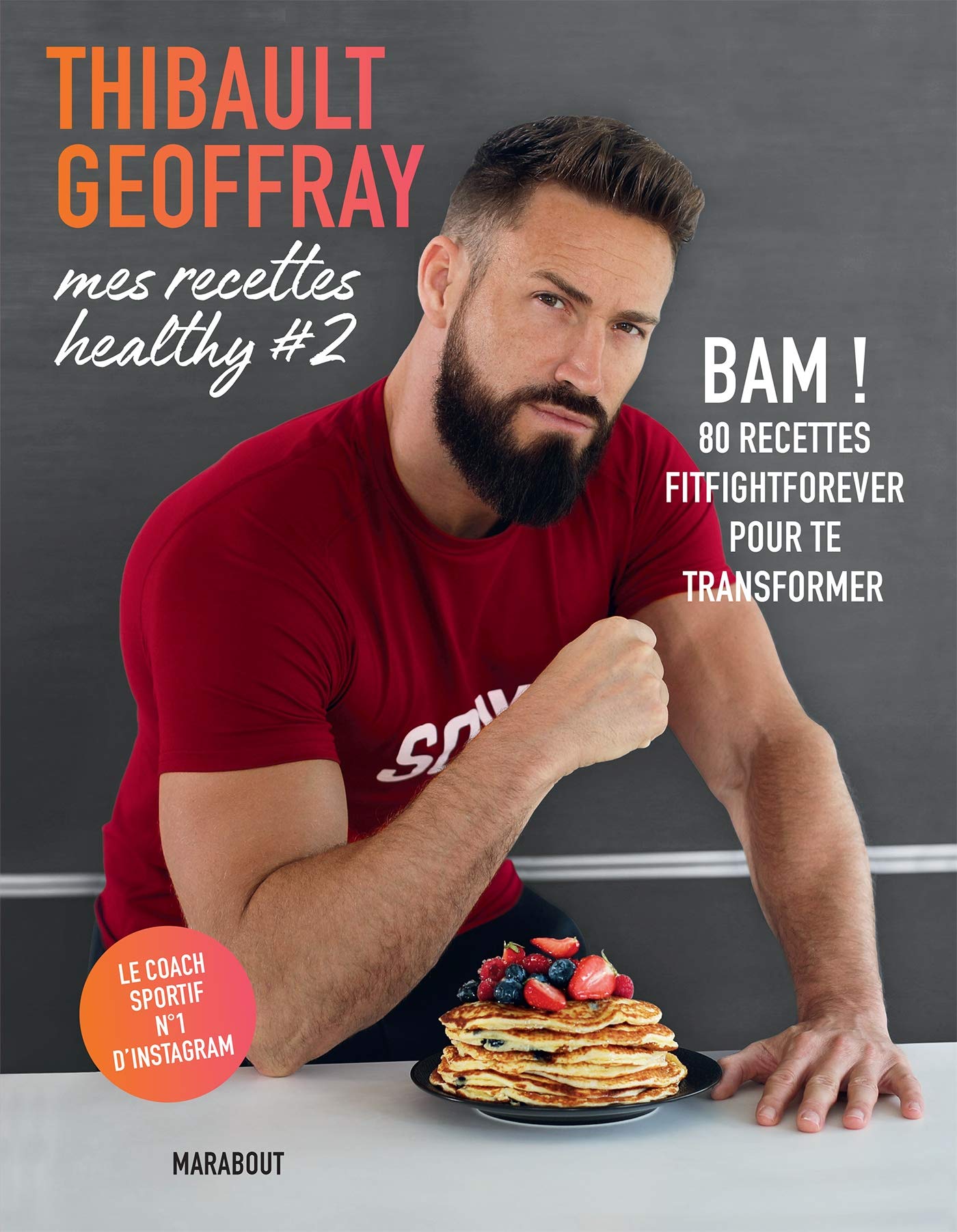Mes recettes healthy #2: BAM ! 80 recettes fitfightforever pour te transformer 9782501154550