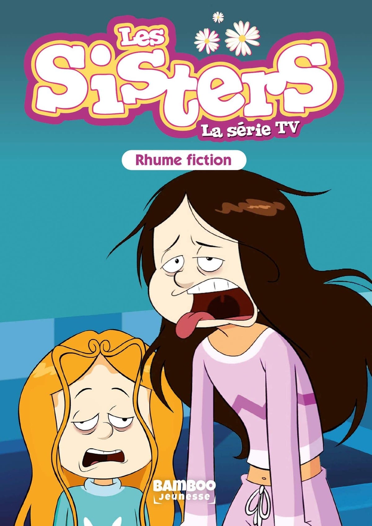 Les Sisters - La Série TV - Poche - tome 53: Rhume fiction 9782818995136
