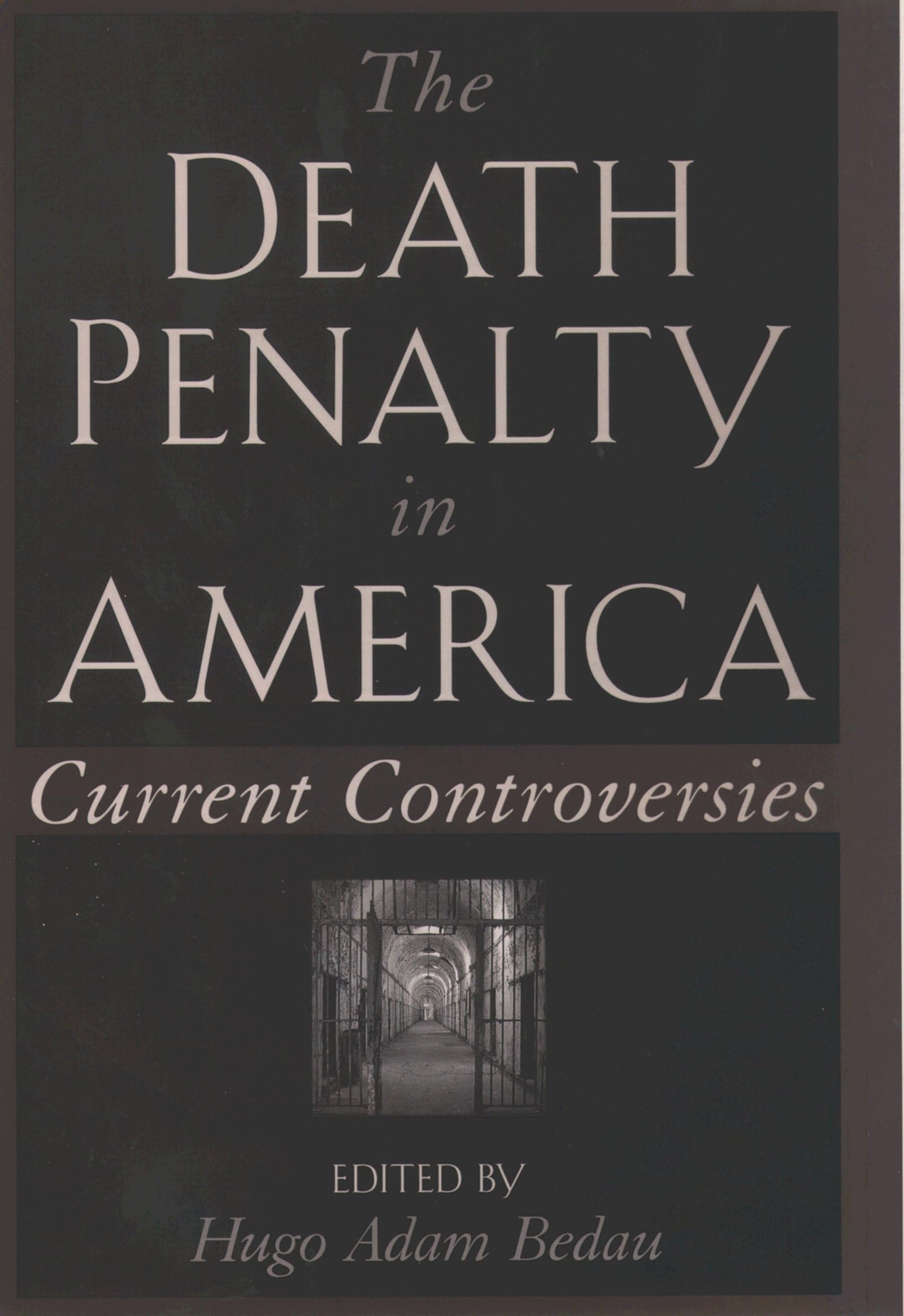 The Death Penalty in America: Current Controversies (Oxford Paperbacks) 9780195122862