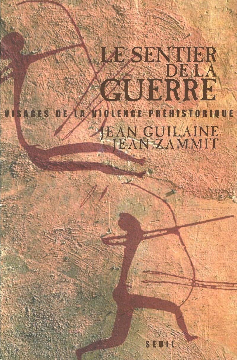 Le Sentier de la guerre : Visages de la violence préhistorique 9782020409117