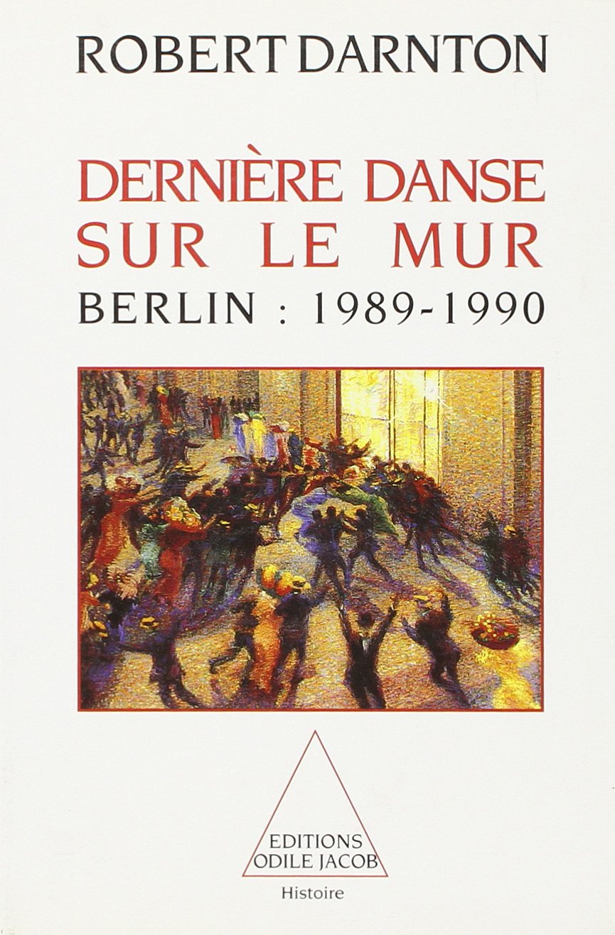 Dernière danse sur le mur: Berlin : 1989-1990 9782738101617
