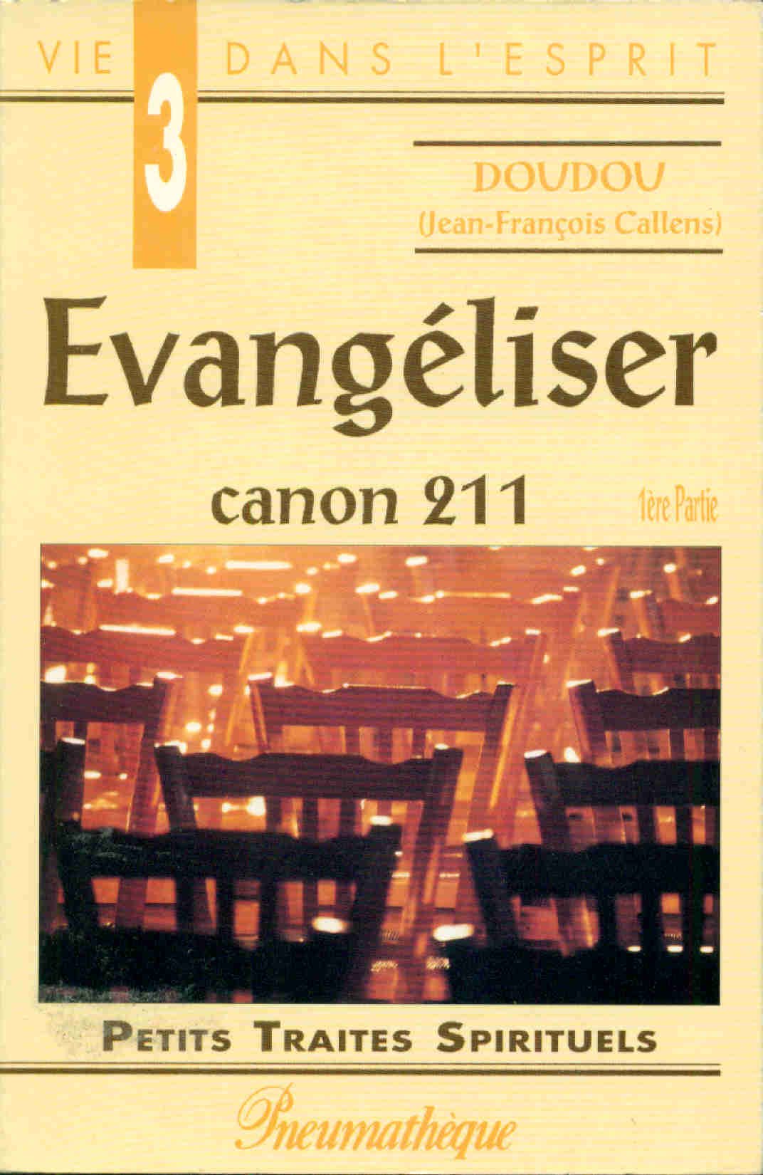 Evangeliser : canon 211. 1re partie 9782905480934