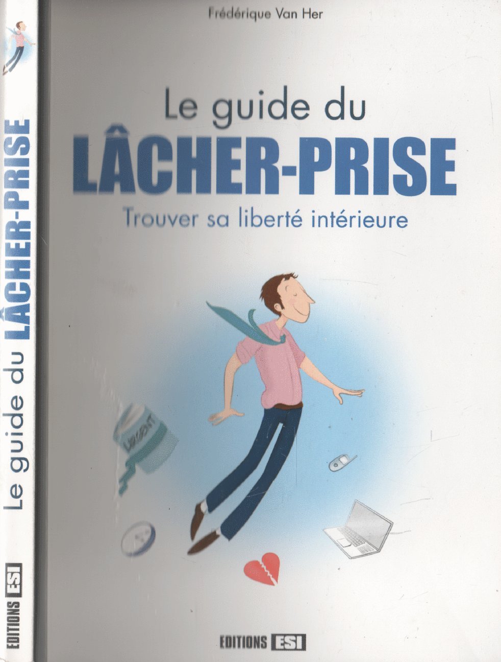guide du lacher prise - trouver sa liberte interieure (0) 9782353554300