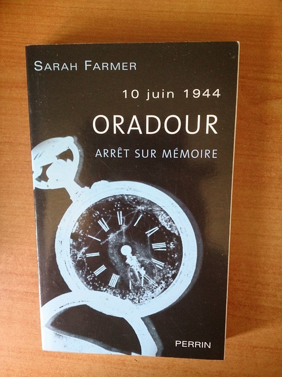 Oradour 10 juin 1944 : Arrêt sur mémoire 9782262022129