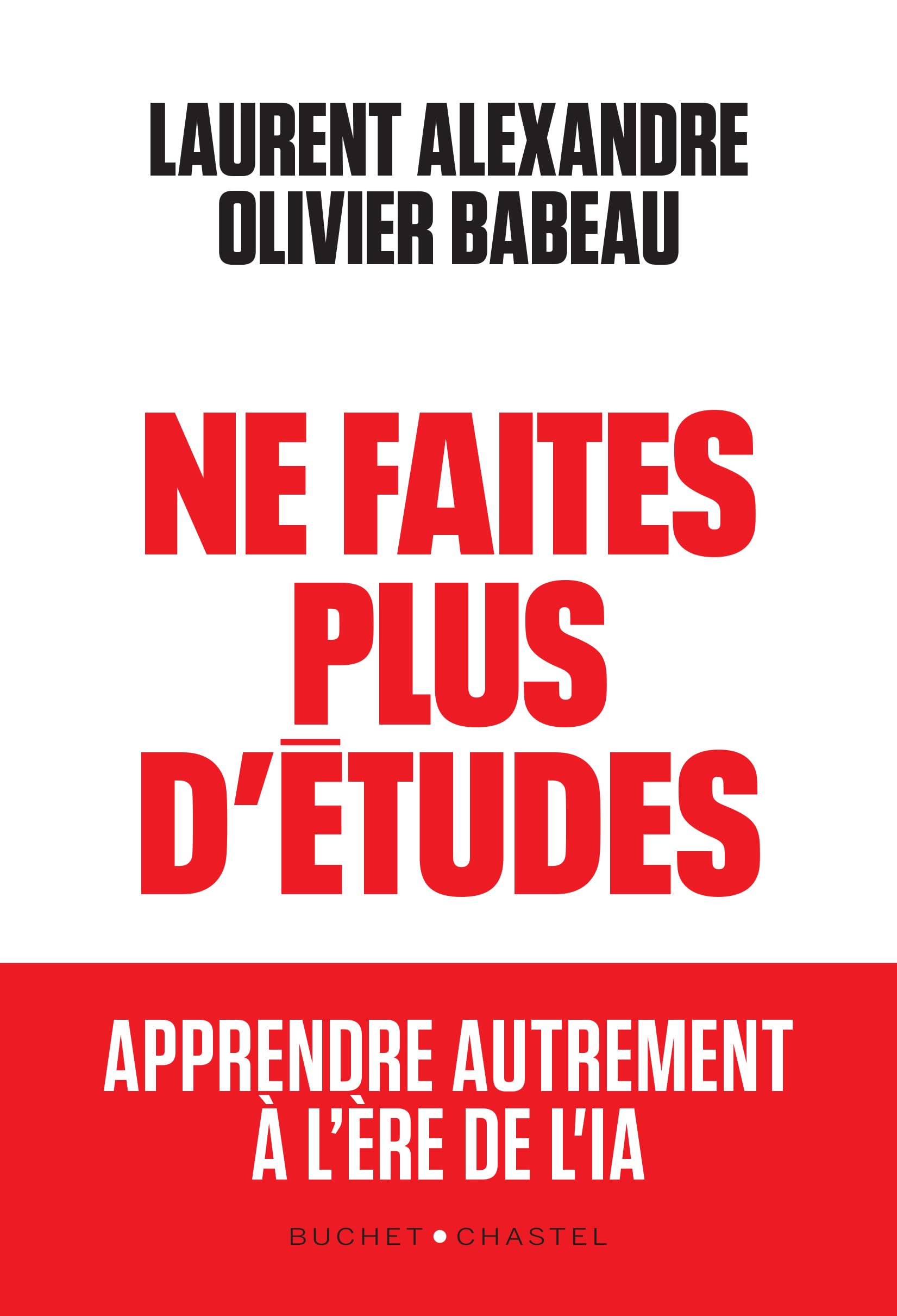 Ne faites plus d'études: Apprendre autrement à l'ère de l'IA 9782283042496