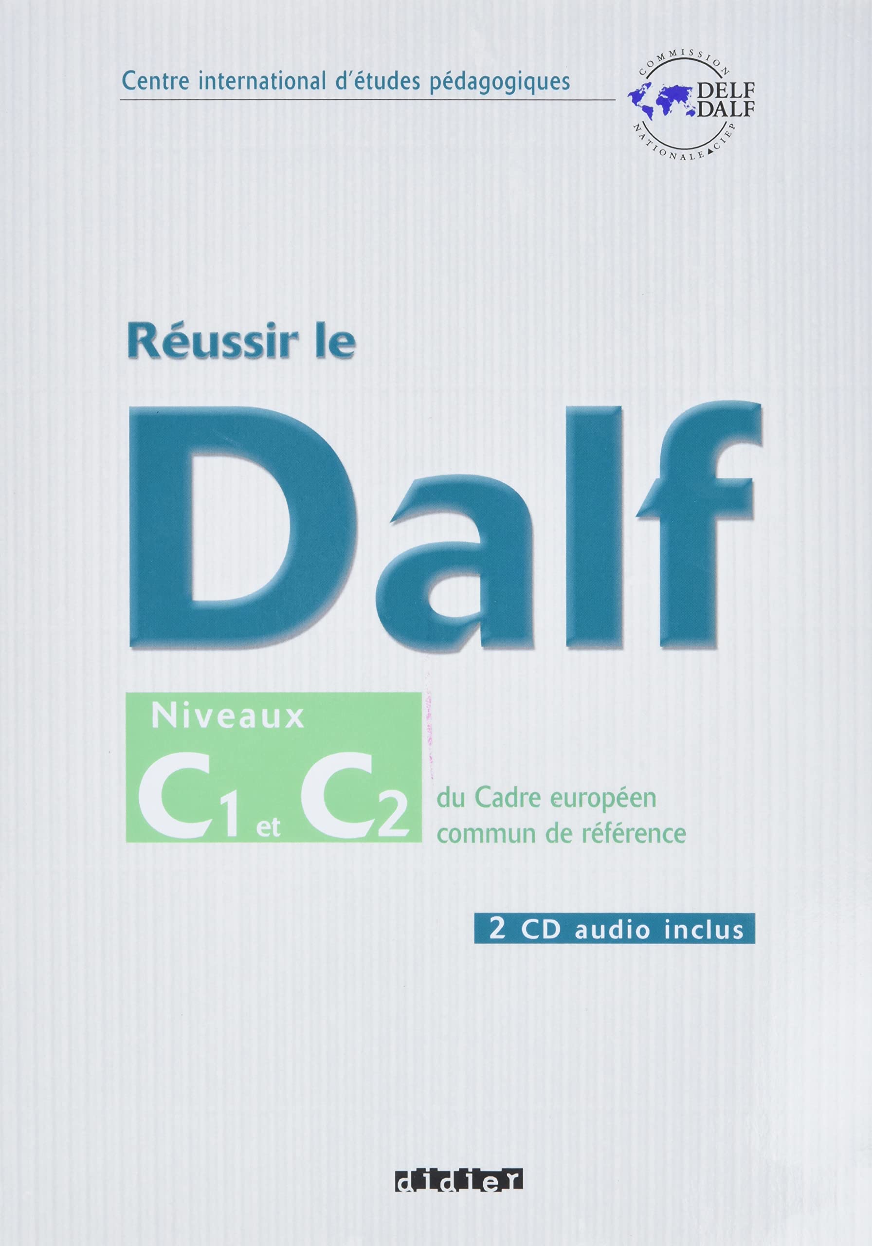 Réussir le DALF C1 - C2 - Livre + CD 9782278061013