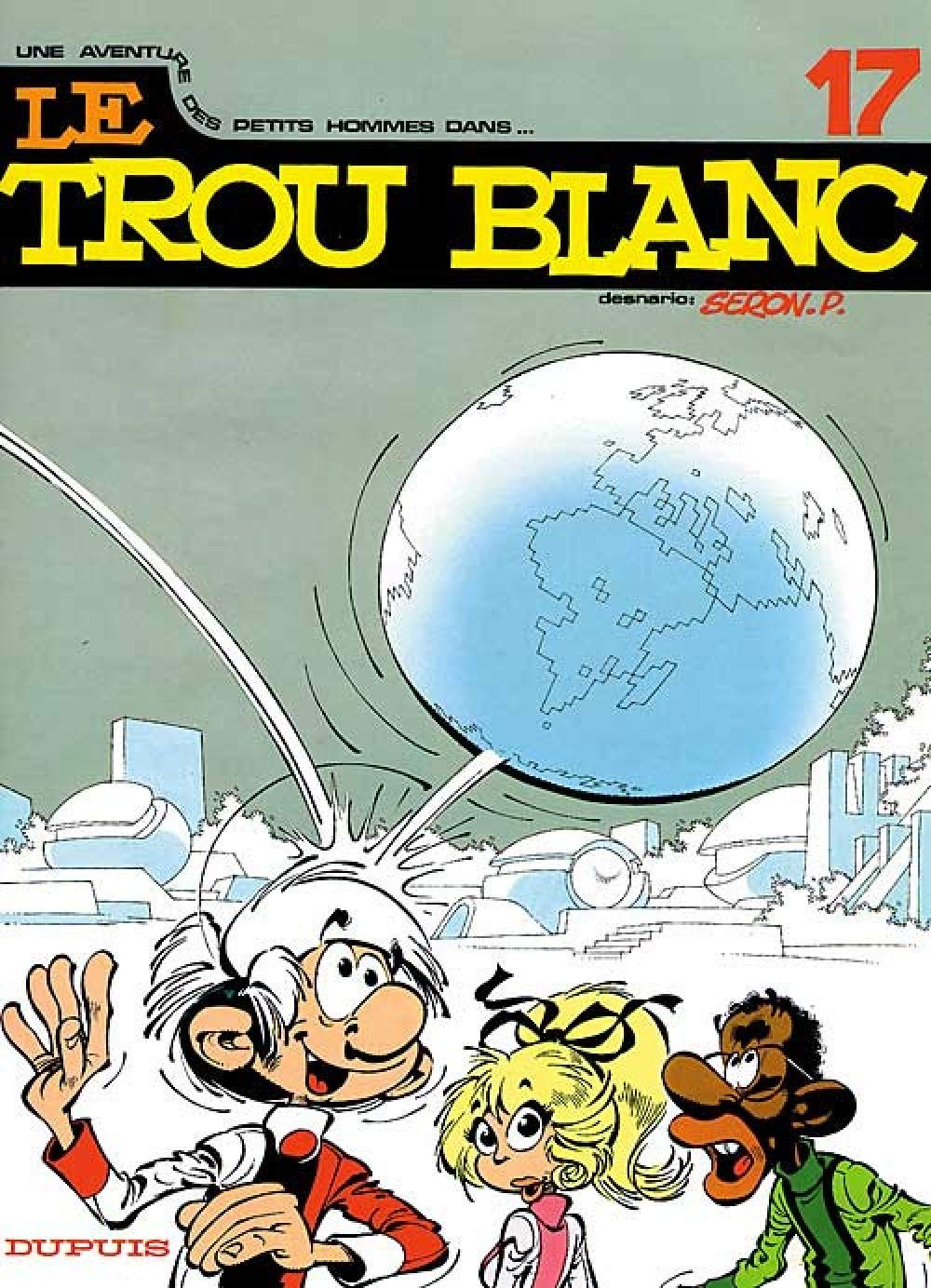 Les Petits Hommes, tome 17, Le trou blanc 9782800111674