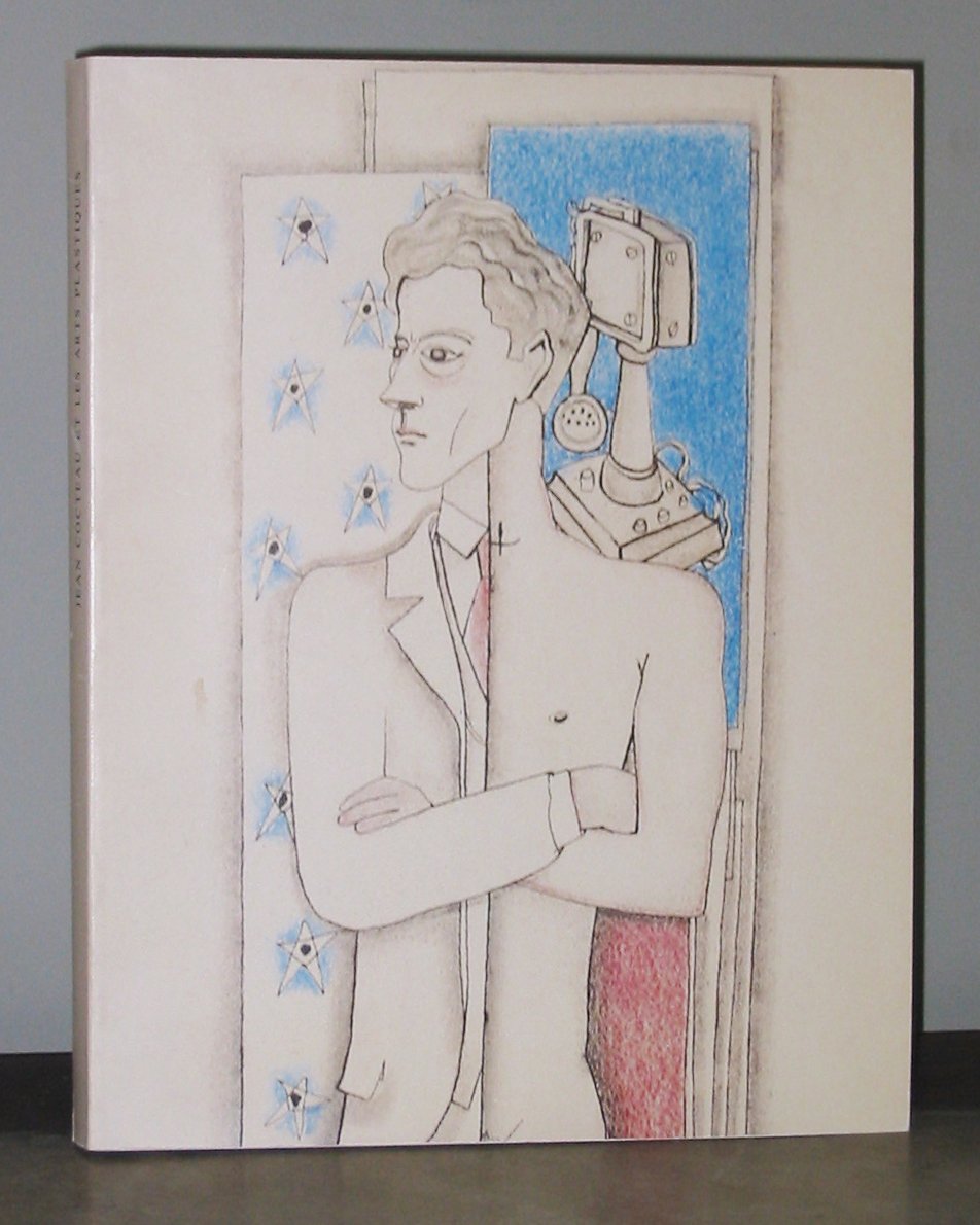 Jean Cocteau et les arts plastiques : Exposition, Pavillon des arts, 9 mars-6 mai 1984, Ville de Paris 9782883532922