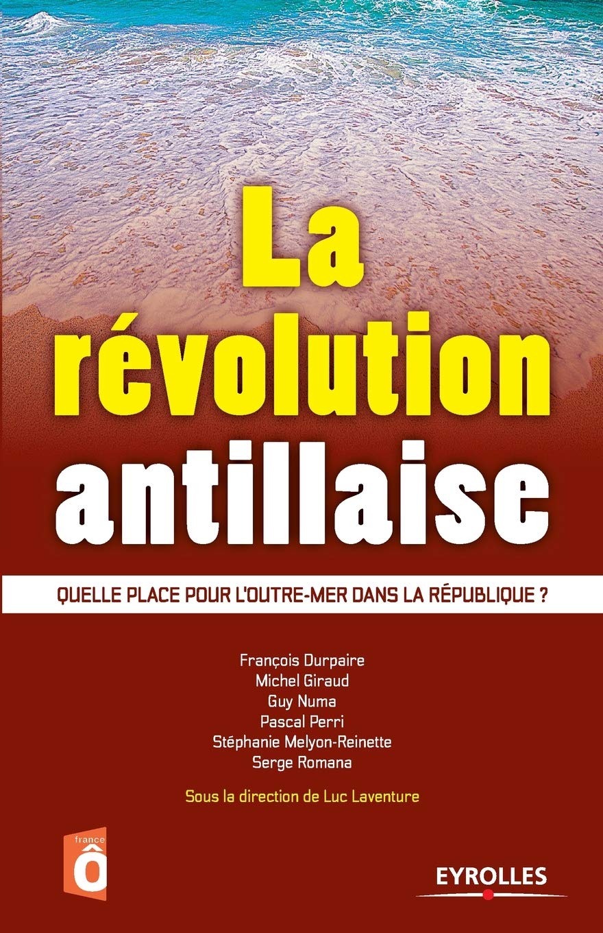 La révolution antillaise: Quelle place pour l'Outre-mer dans la République ? 9782212543780