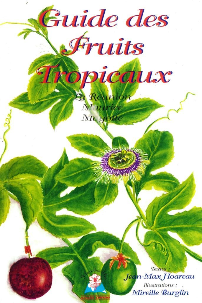 Guide des fruits tropicaux : La Réunion, Maurice, Mayotte (Flore des îles) 9782908127553