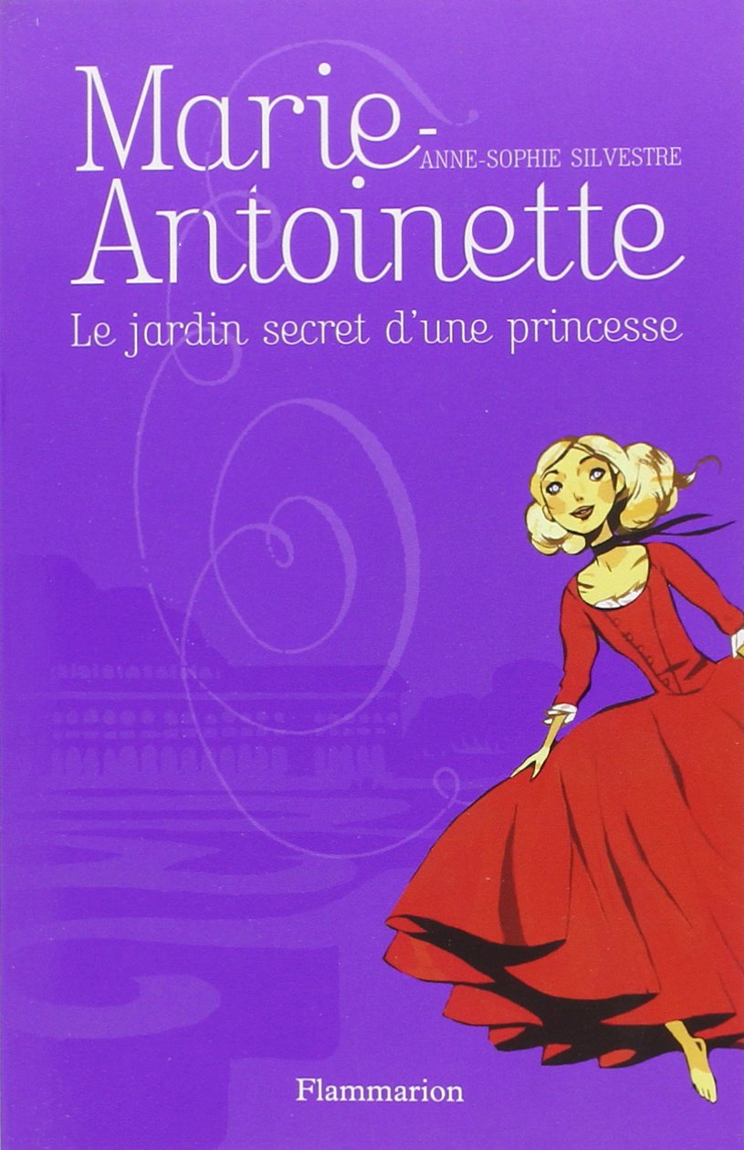 Marie-Antoinette: Le jardin secret d'une princesse 9782081626881