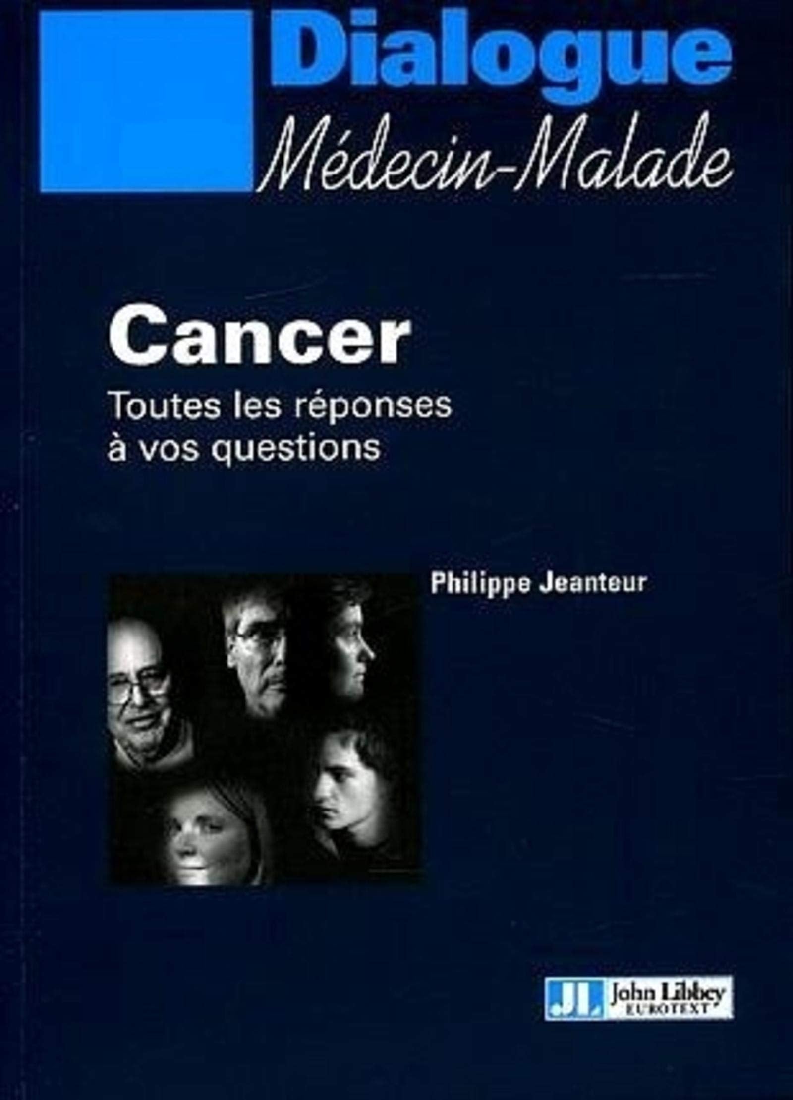 CANCER-TOUTES LES REPONSES A VOS QUESTIONS (0000) 9782742005291