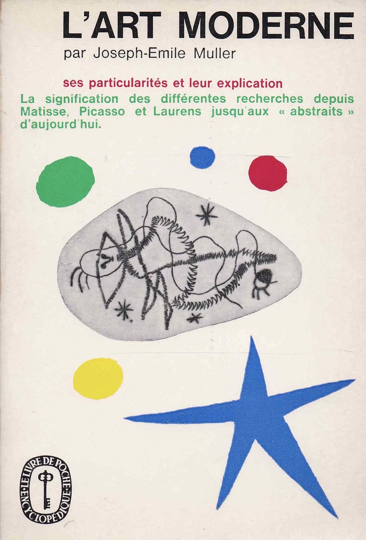 L'ART MODERNE L'Art Moderne - ses particularités et leur explication - La signification des differentes recherches depuis Matisse, Picasso et Laurens jusqu'aux abstraits d'aujourd'hui.