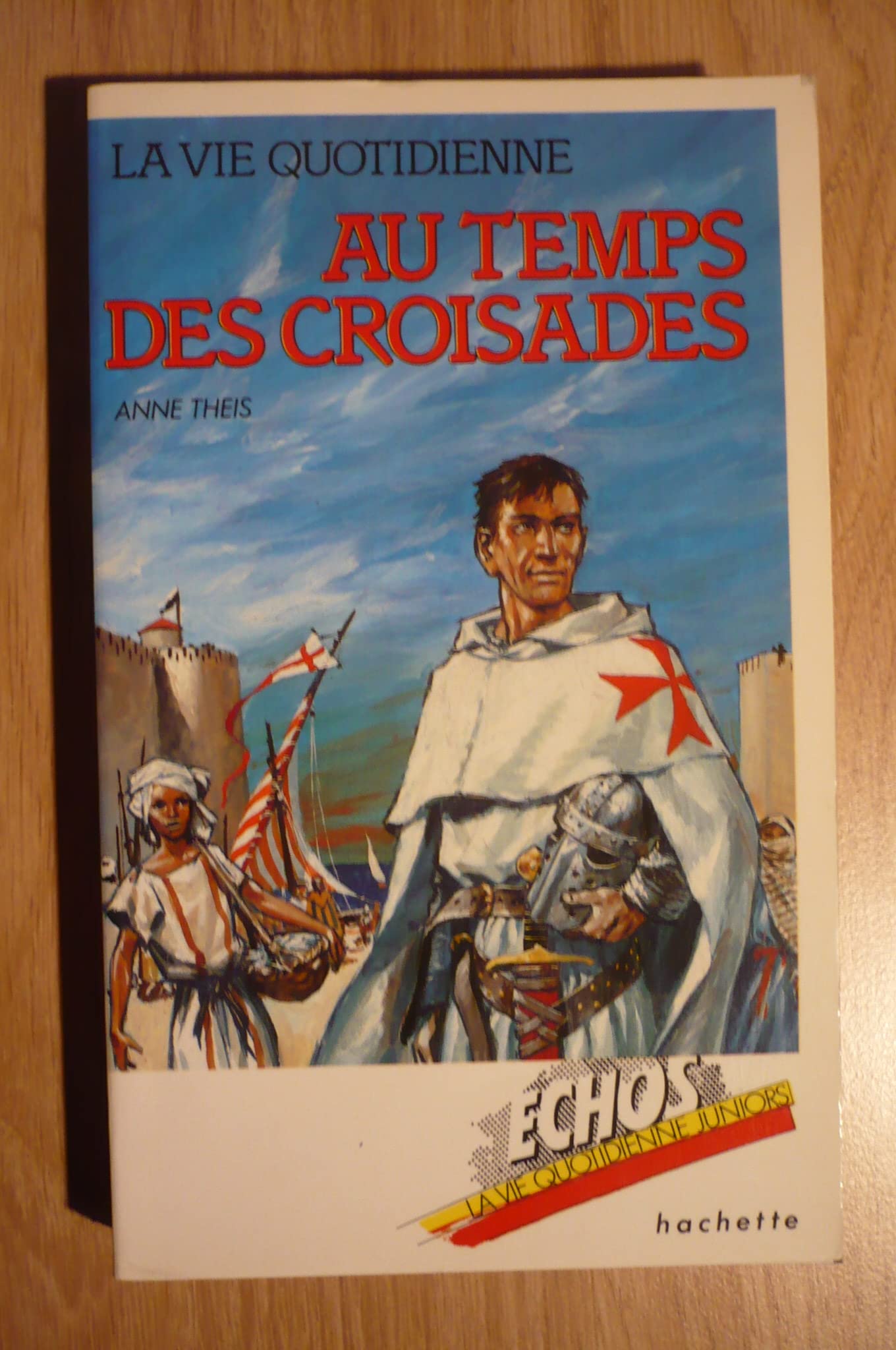 La vie quotidienne au temps des croisades 9782010101991