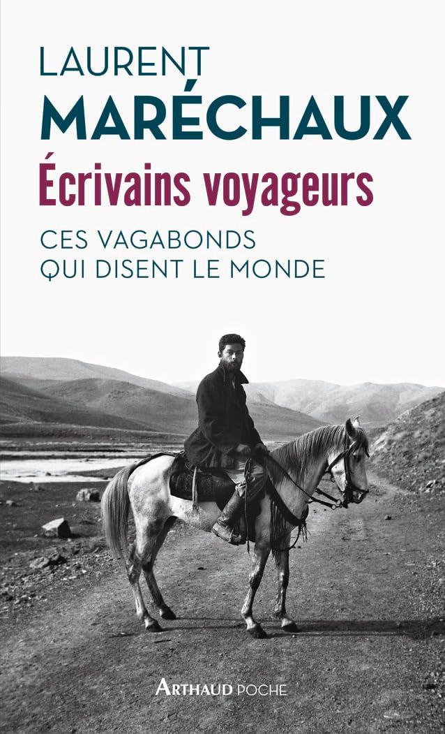 Écrivains voyageurs: Ces vagabonds qui disent le monde 9782081396425