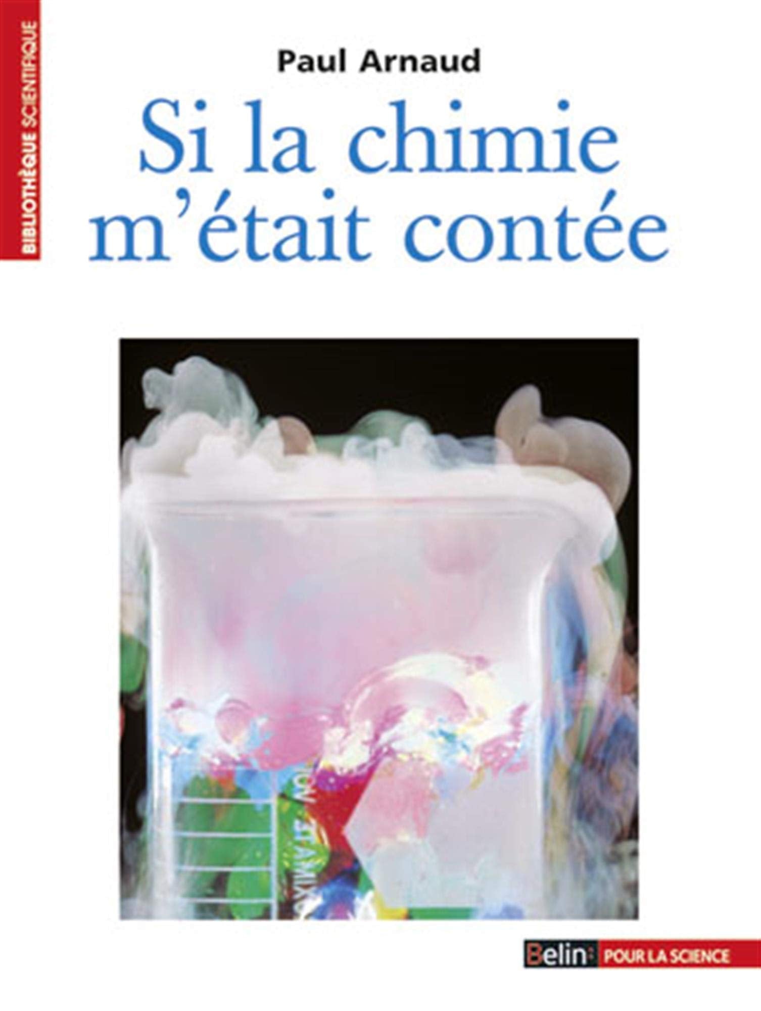 Si la chimie m'était contée: Une initiation pour tous 9782701131337