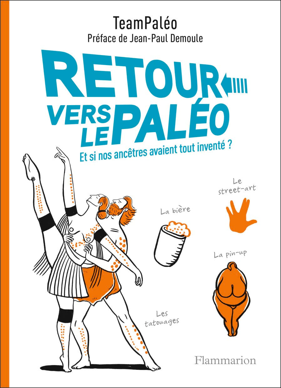 Retour vers le Paléo: Et si nos ancêtres avaient tout inventé ? 9782081451438