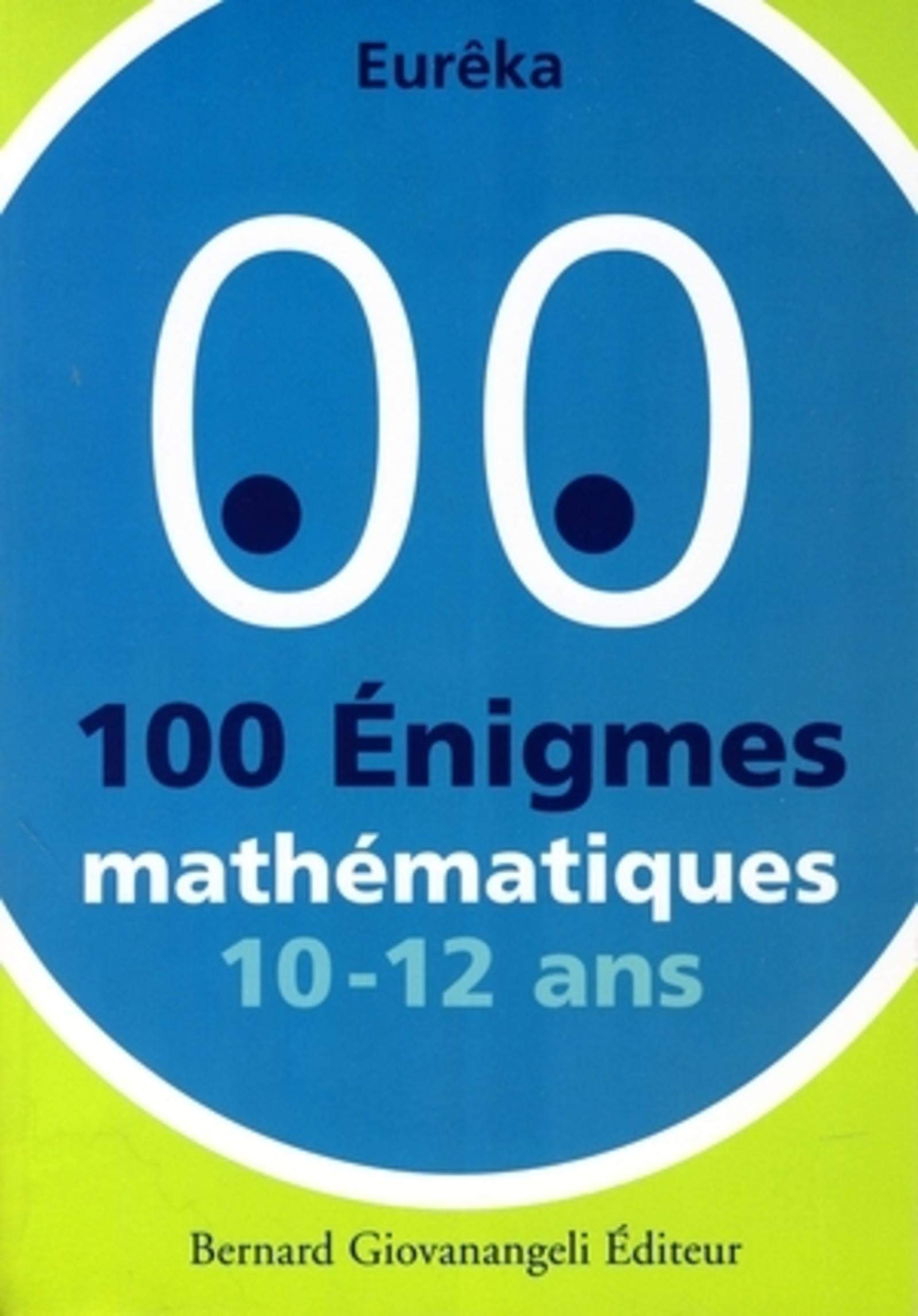 100 Enigmes mathématiques 10-12 ans 9782909034942