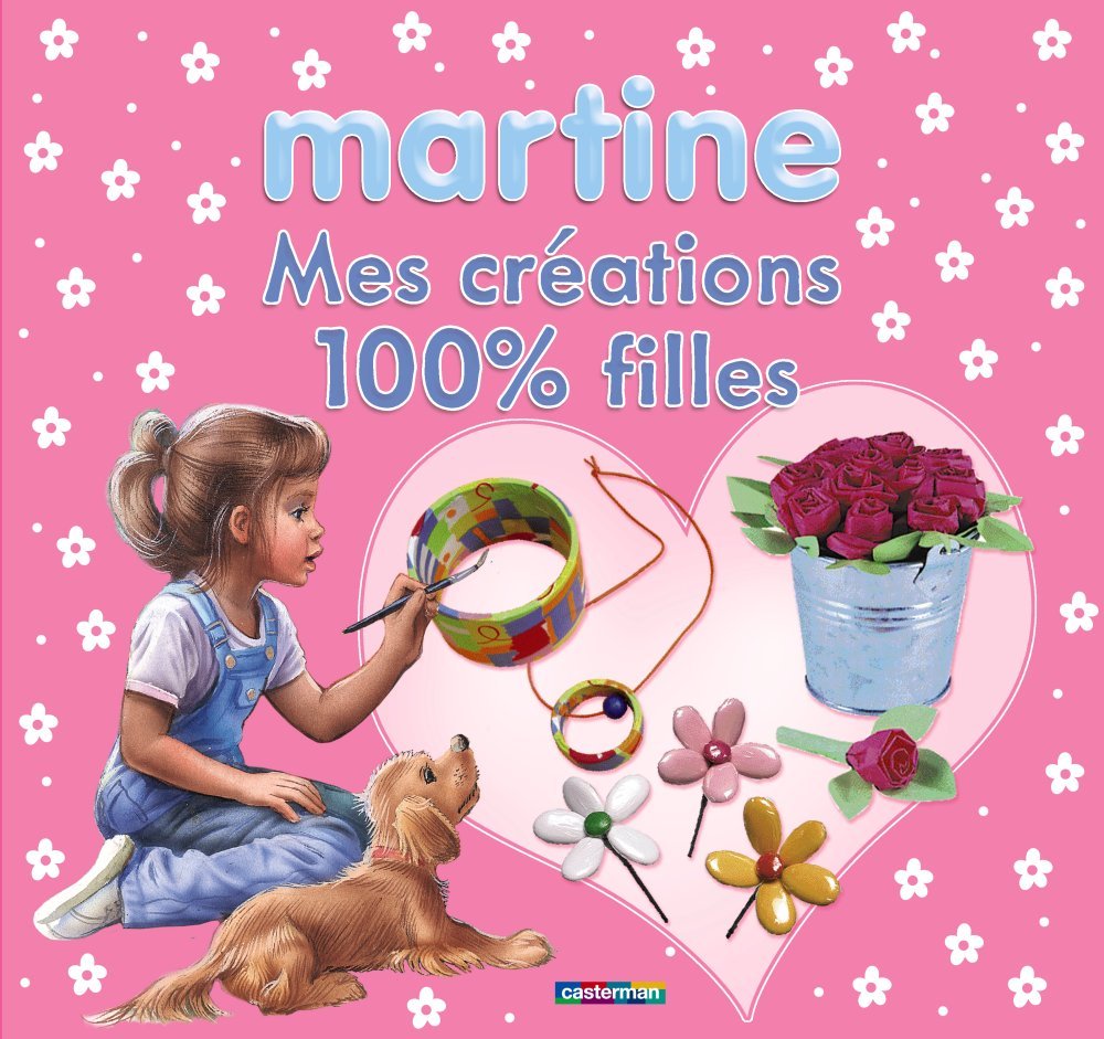 Martine mes creations 100% filles 9782203051355