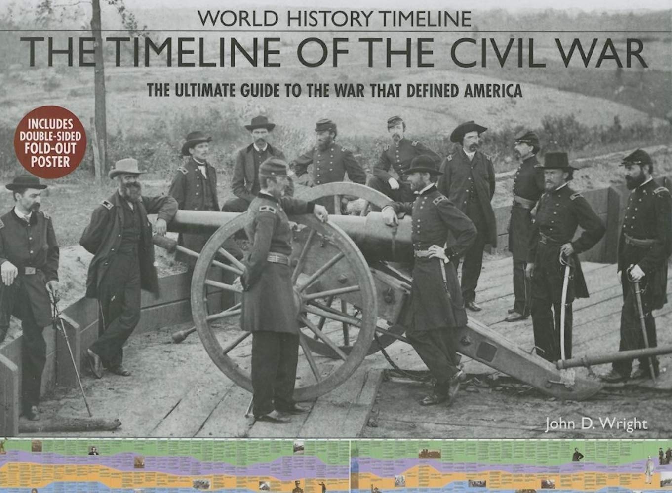 The Timeline of the Civil War: The Ultimate Guide to the War That Defined America 9781592237227