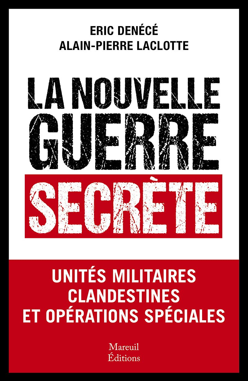 La nouvelle guerre secrète - Unités militaires clandestines et opérations spéciales 9782372542036
