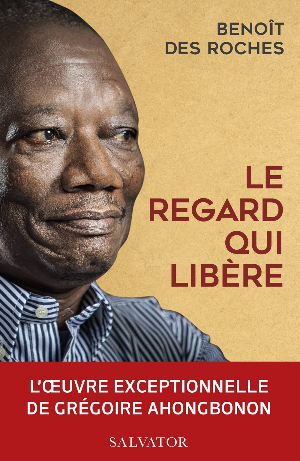 Le regard qui libère. L'oeuvre exceptionnelle de Grégoire Ahongbonon 9782706721984