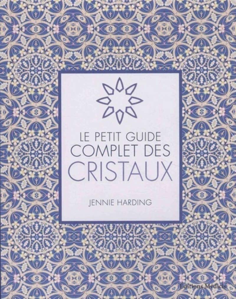 Le petit guide complet des cristaux (Poche) 9782853276740