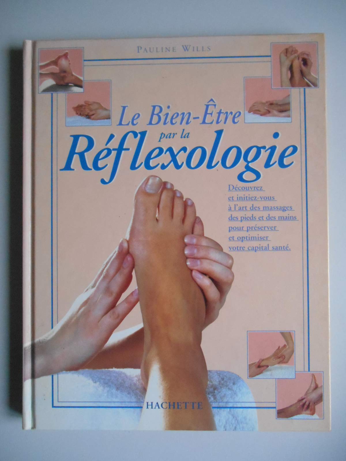 Le Bien-Etre Par La Reflexologie 9782012361416