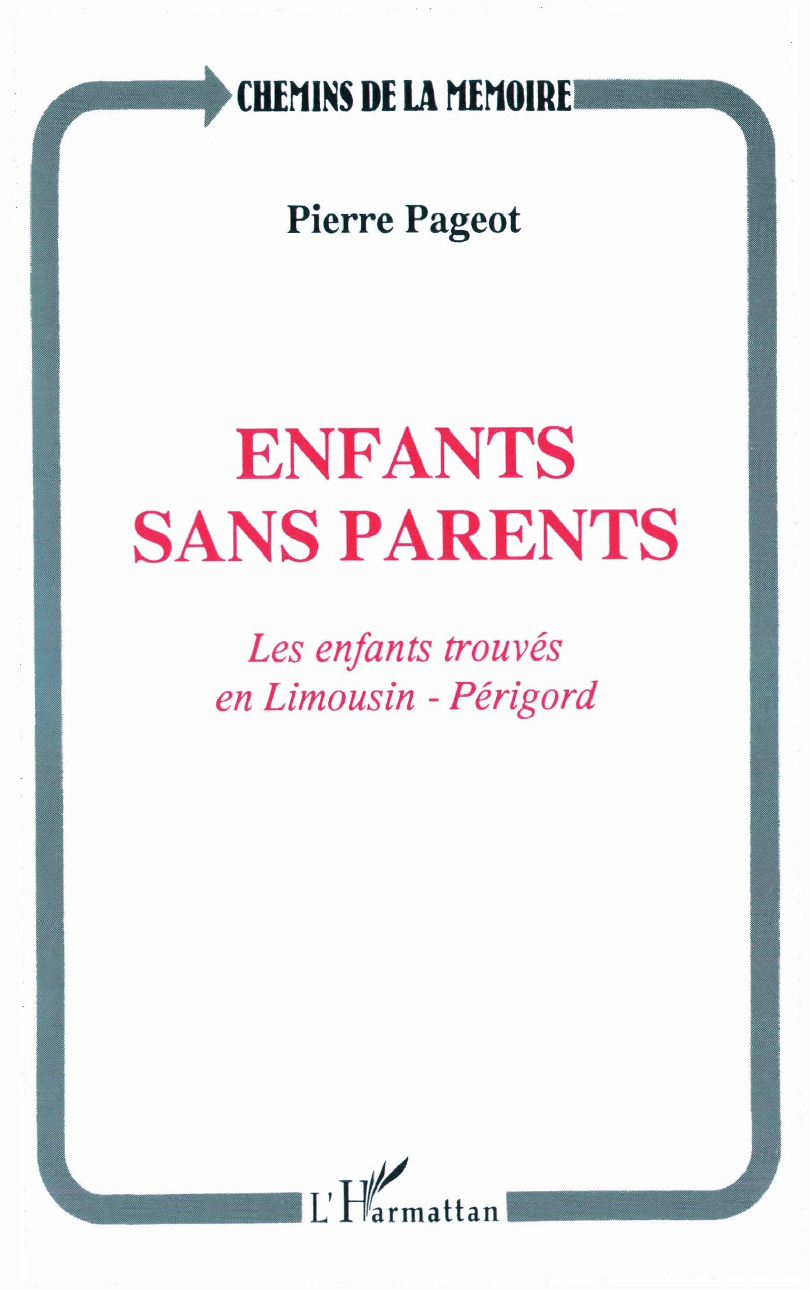 Enfants sans parents : Les Enfants trouvés en Limousin-Périgord 9782738435842