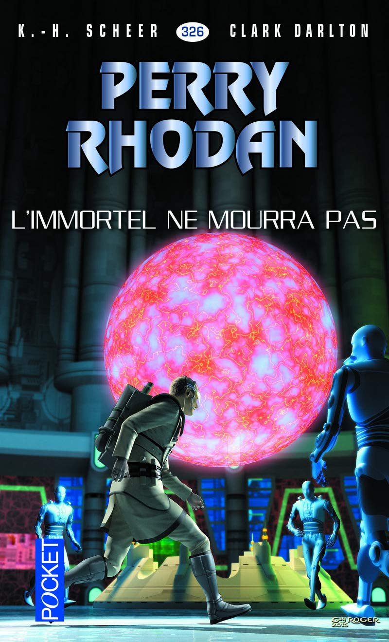 Perry Rhodan n°326 - L'Immmortel ne mourra pas (1) 9782266248624