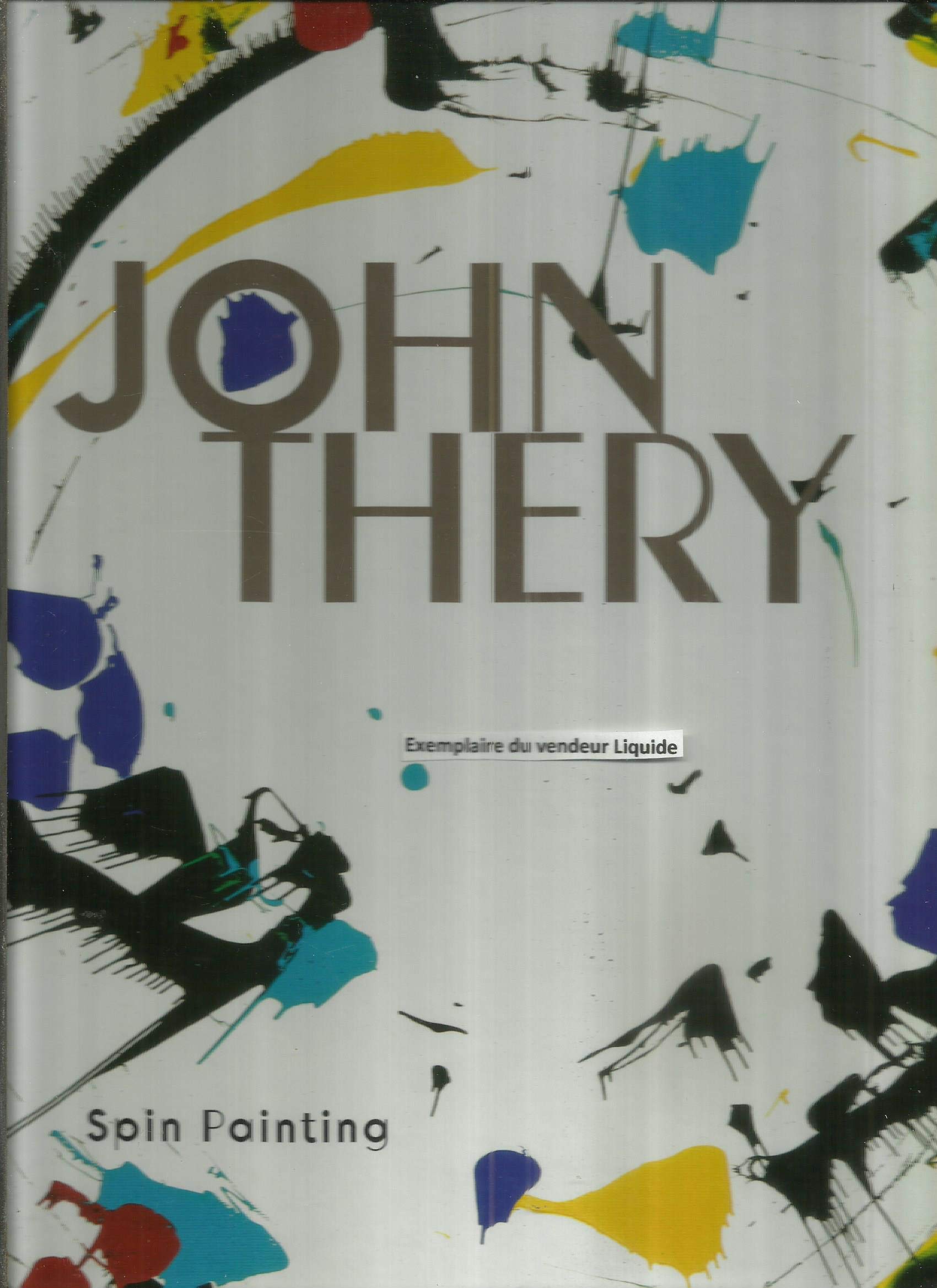 JOHN THERY. Spin Painting. Peintures. Galerie ARTMANY, Biarritz