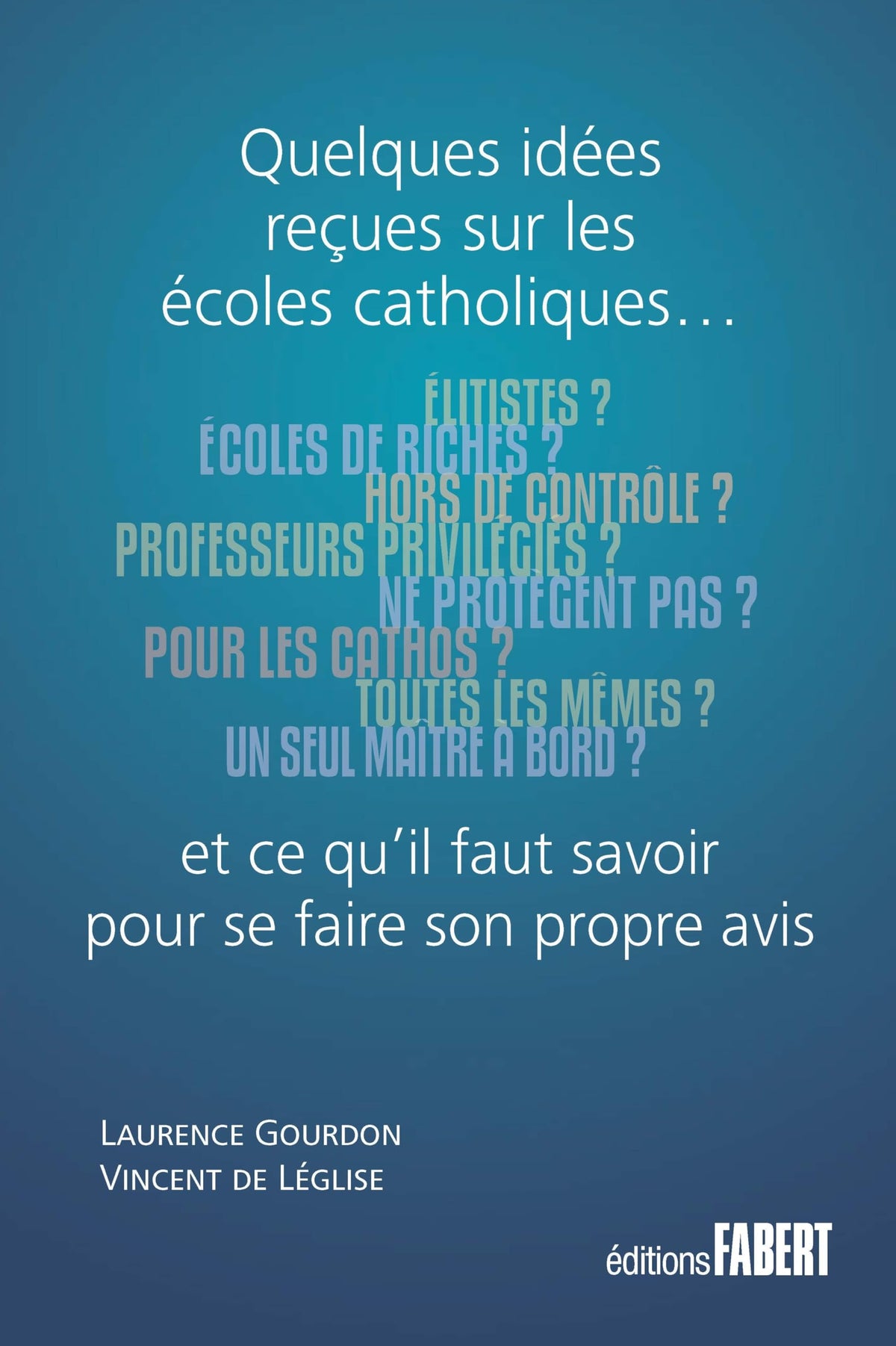 Quelques idées reçues sur les écoles catholiques 9782849227909