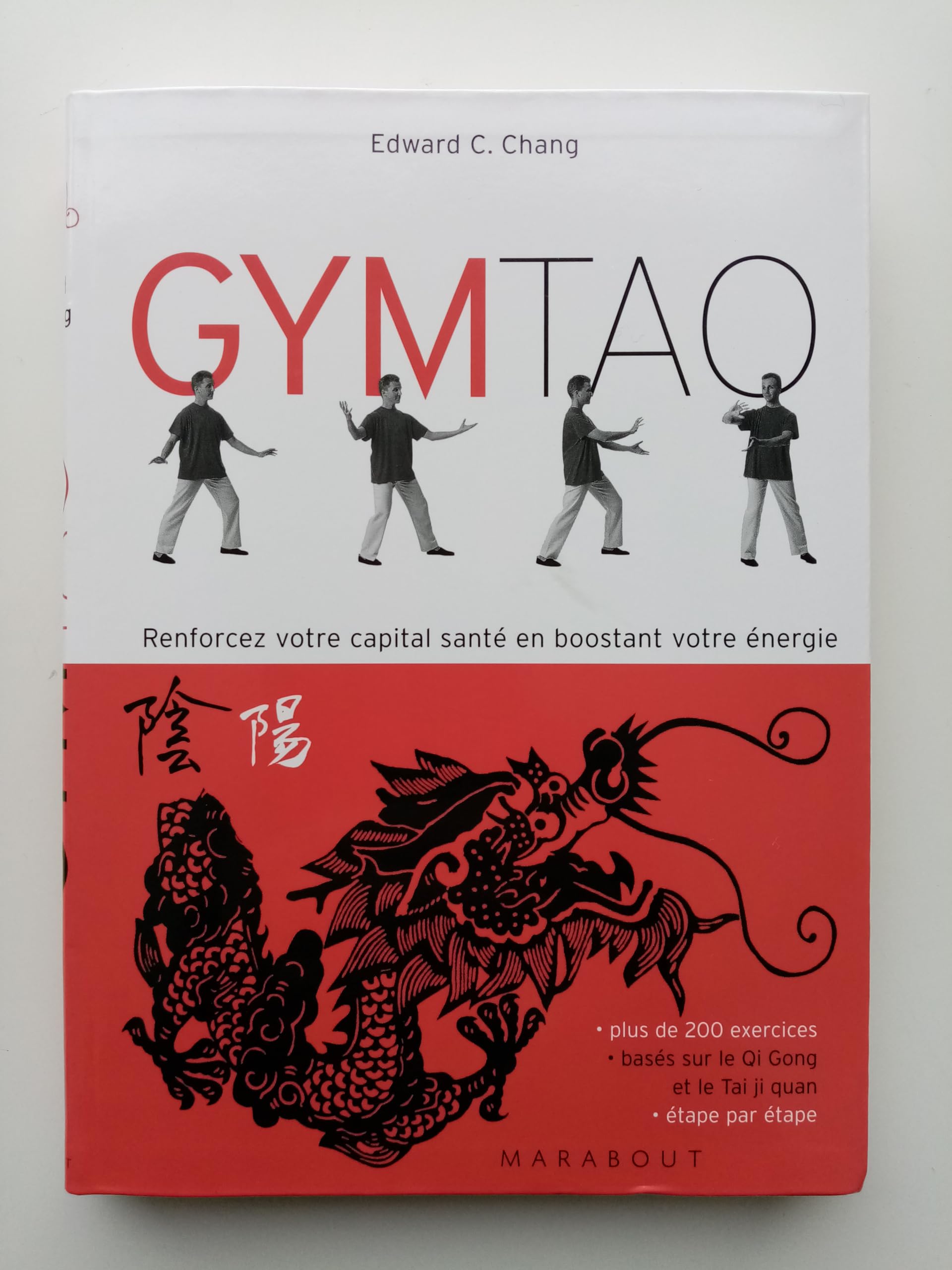 Gym Tao: Exercices de santé inspirés de la médecine traditionnelle chinoise 9782501045780