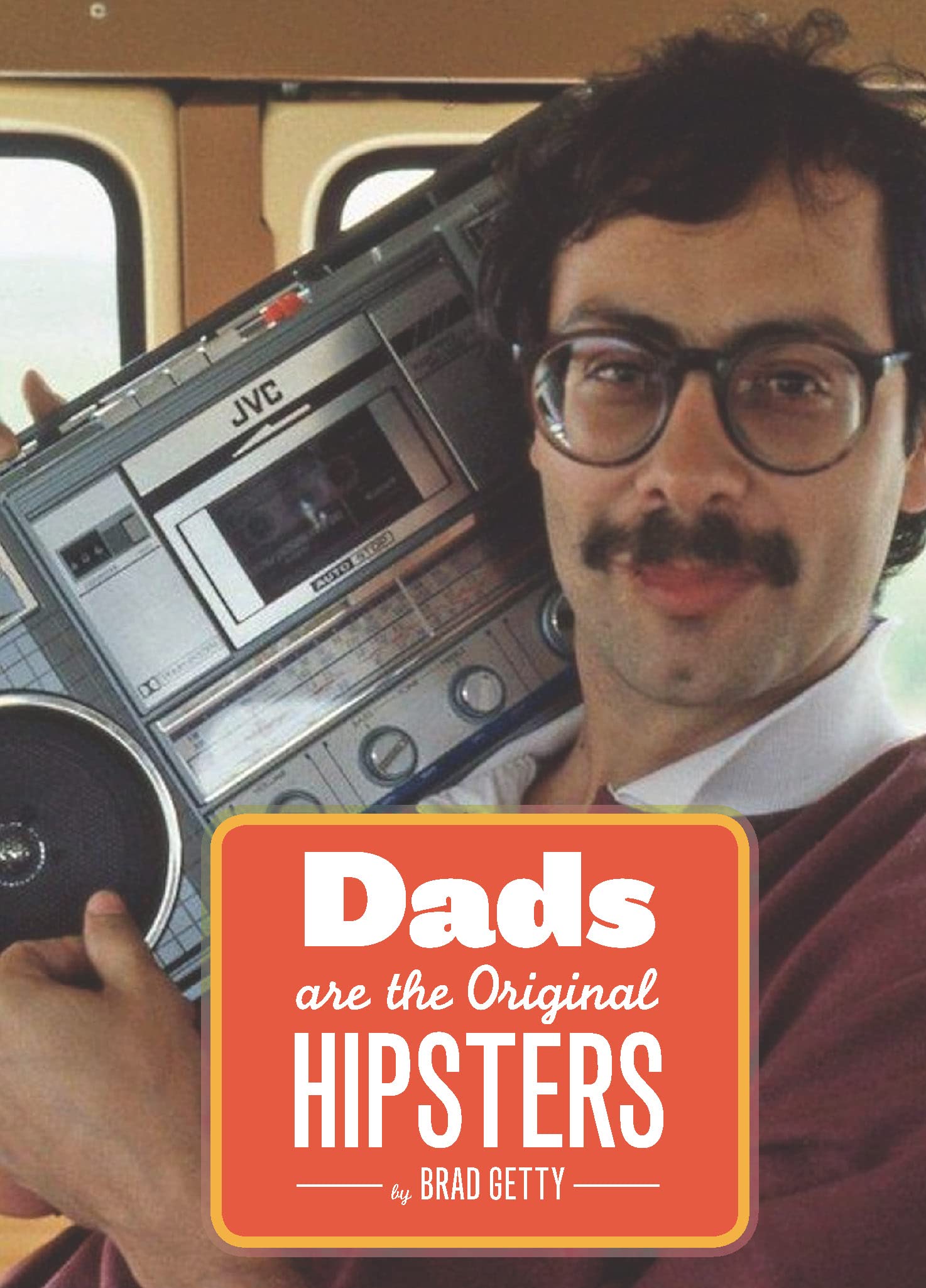 Dads Are the Original Hipsters 9781452108858