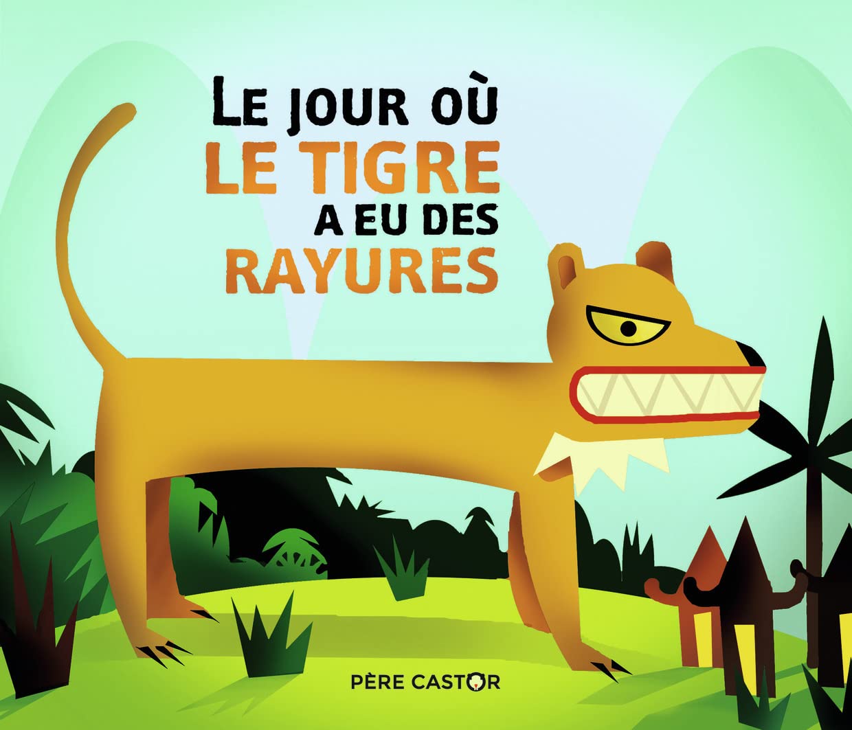 Le jour où le tigre a eu ses rayures 9782081488625