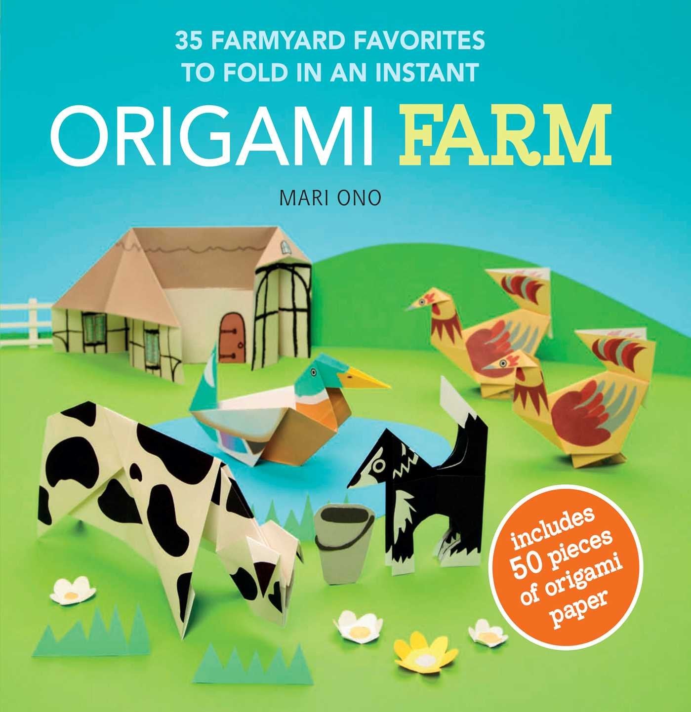 Origami Farm: 35 Farmyard Favorites to Fold in an Instant 9781782490487