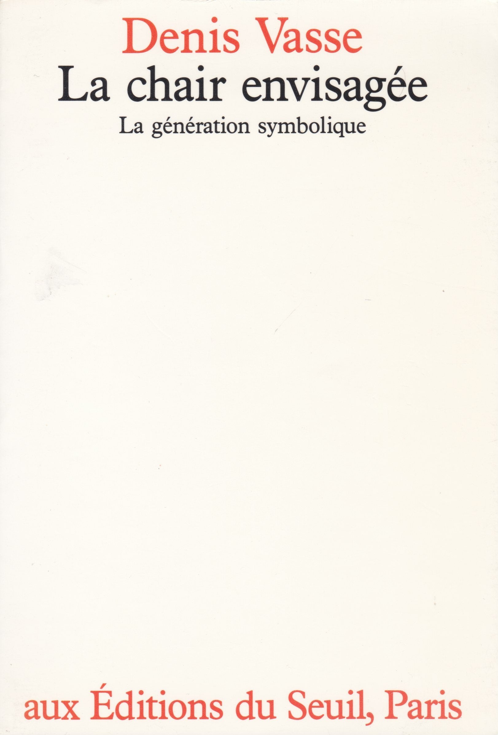 La Chair envisagée. La génération symbolique 9782020102520