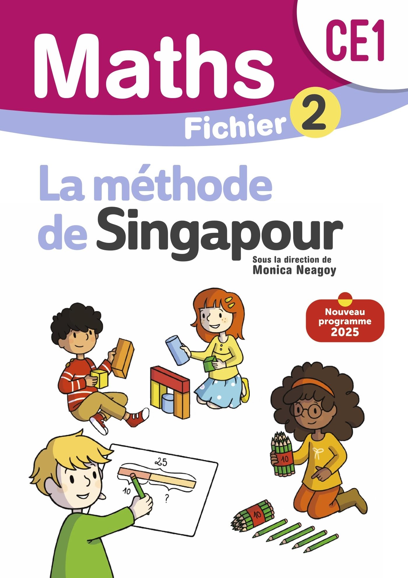 Mathématiques CE1 (2025) - Méthode de Singapour - Fichier élève 2 9782385511708