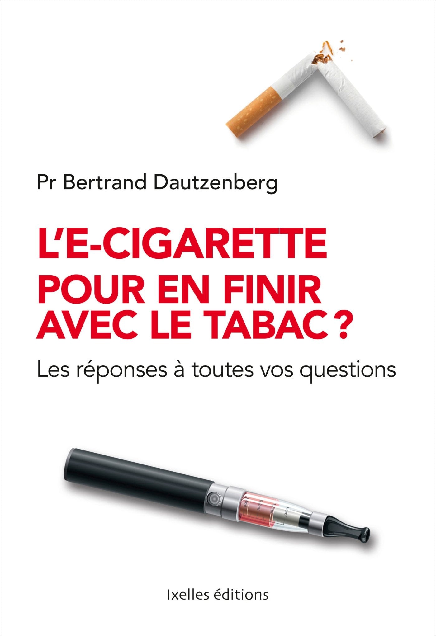 L'e-cigarette pour en finir avec le tabac ?: Les réponses à toutes vos questions 9782875152190